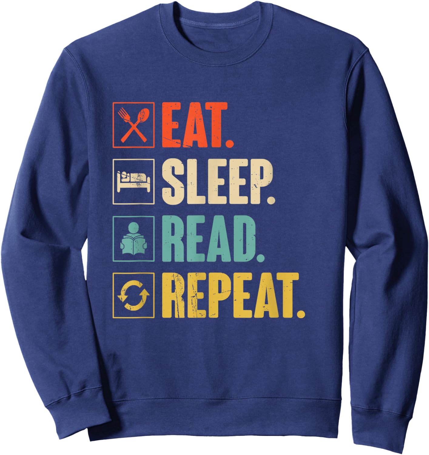 Eat Sleep Read Repeat Funny Reading Books Bookworm Gift Sweatshirt - Sweatshirt | Navy