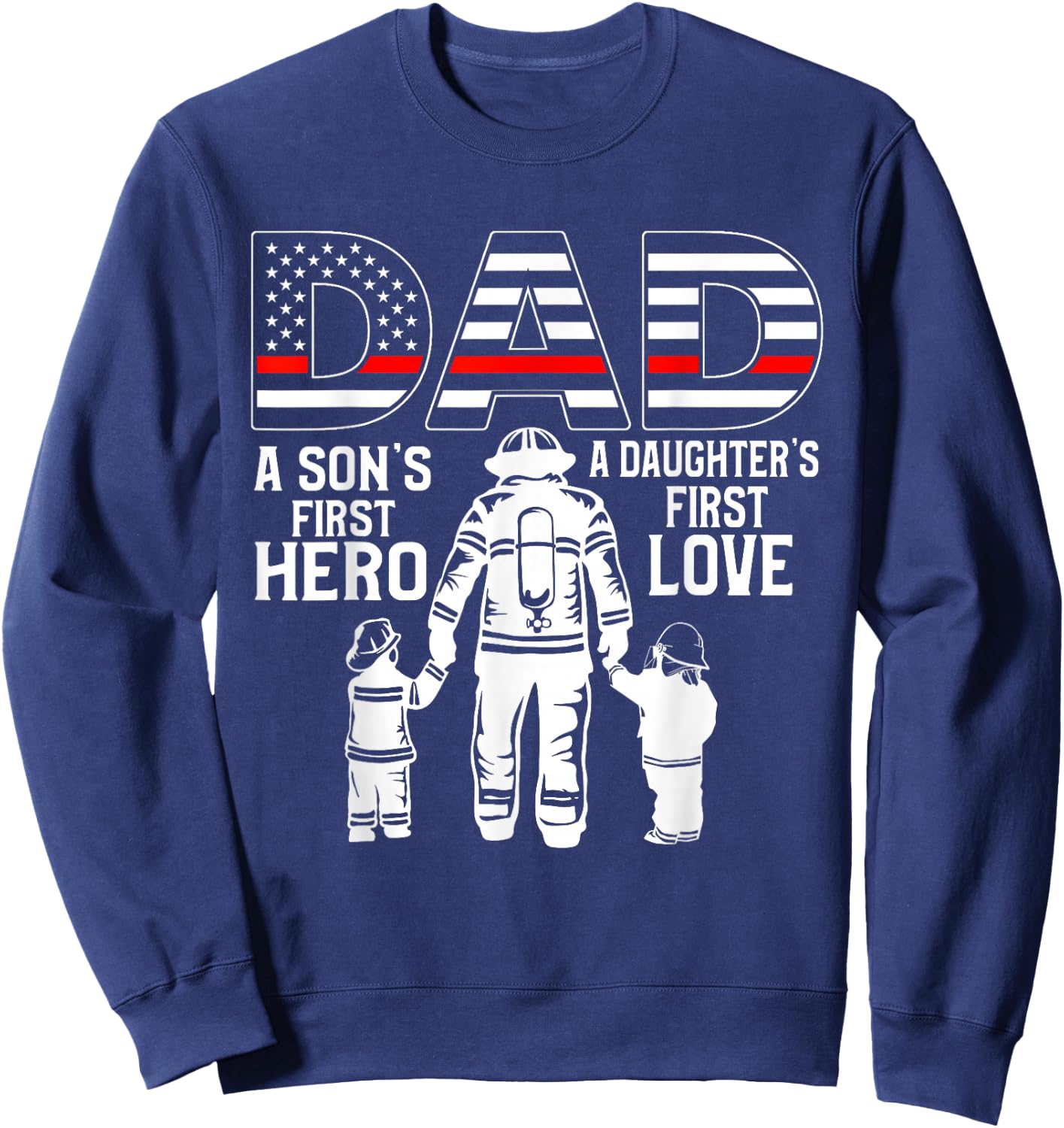 Proud Firefighter Dad Daddy Fireman Dad Father’s Day Men Sweatshirt - Sweatshirt | Navy