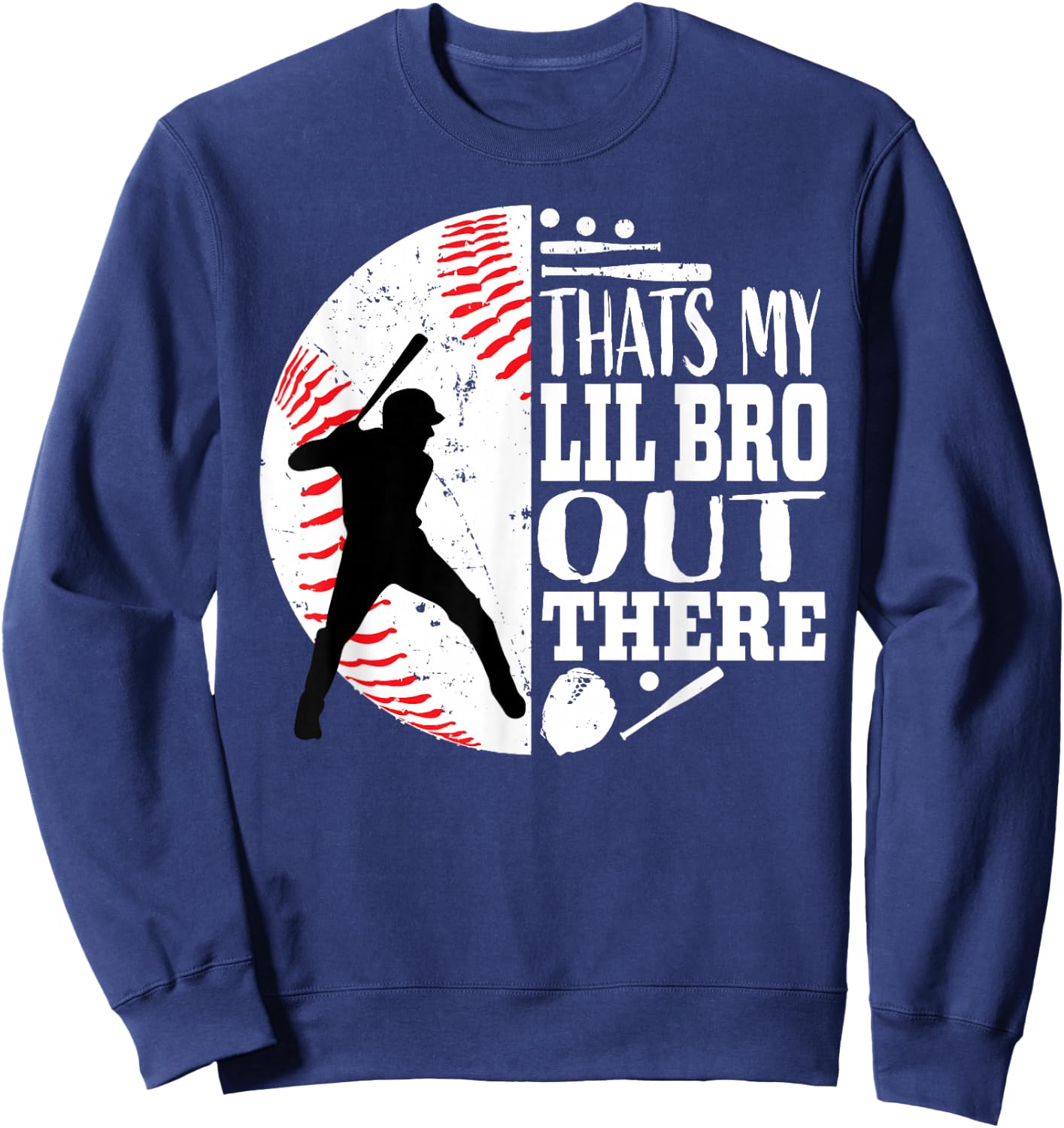 That's My Little Brother Out There Baseball Lil Bro Sister Sweatshirt - Sweatshirt | Navy