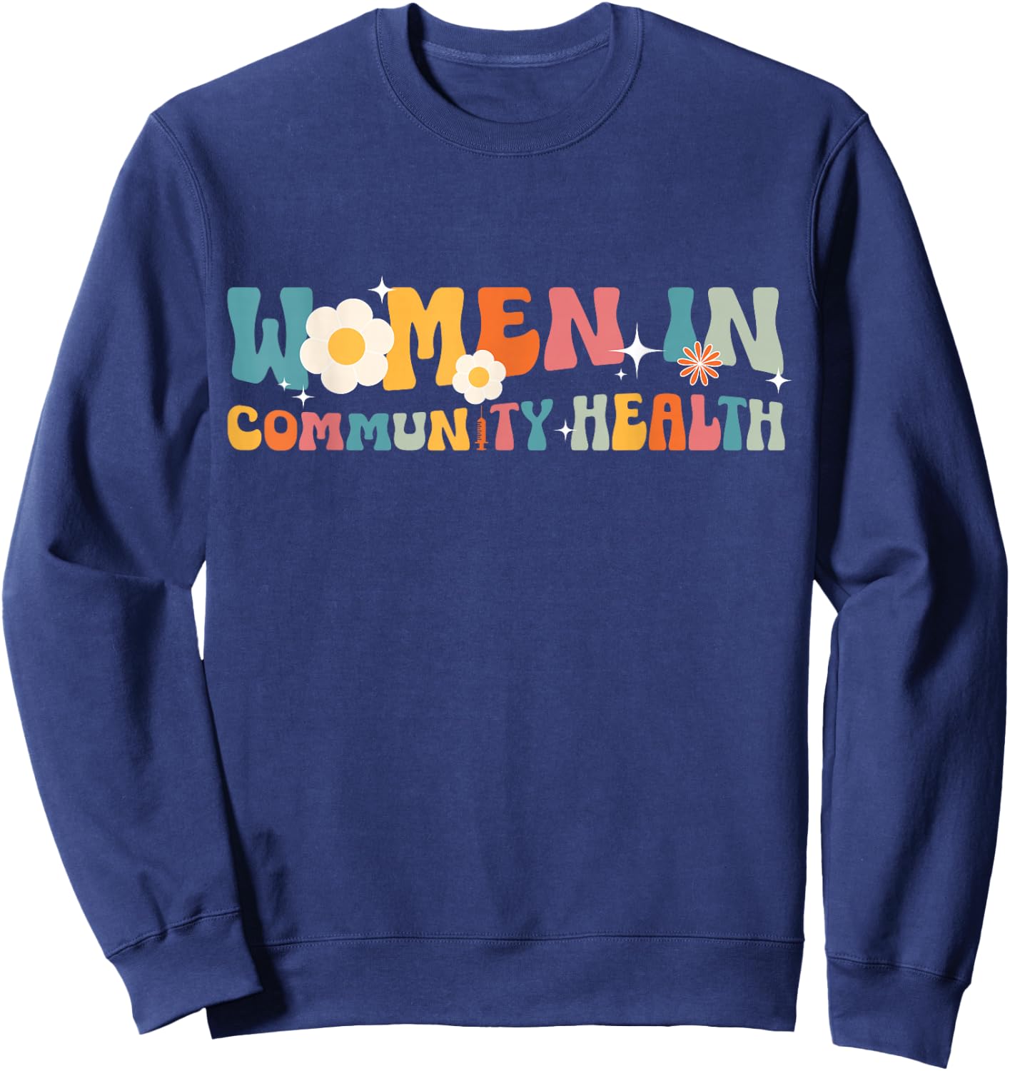 Women In Community Health Worker Community Healthcare Worker Sweatshirt - Sweatshirt | Navy