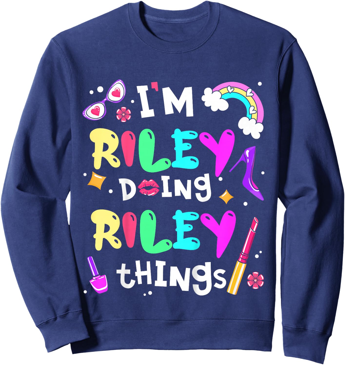 I'm Riley Doing Riley Things Cute Girls Personalized Name Sweatshirt - Sweatshirt | Navy