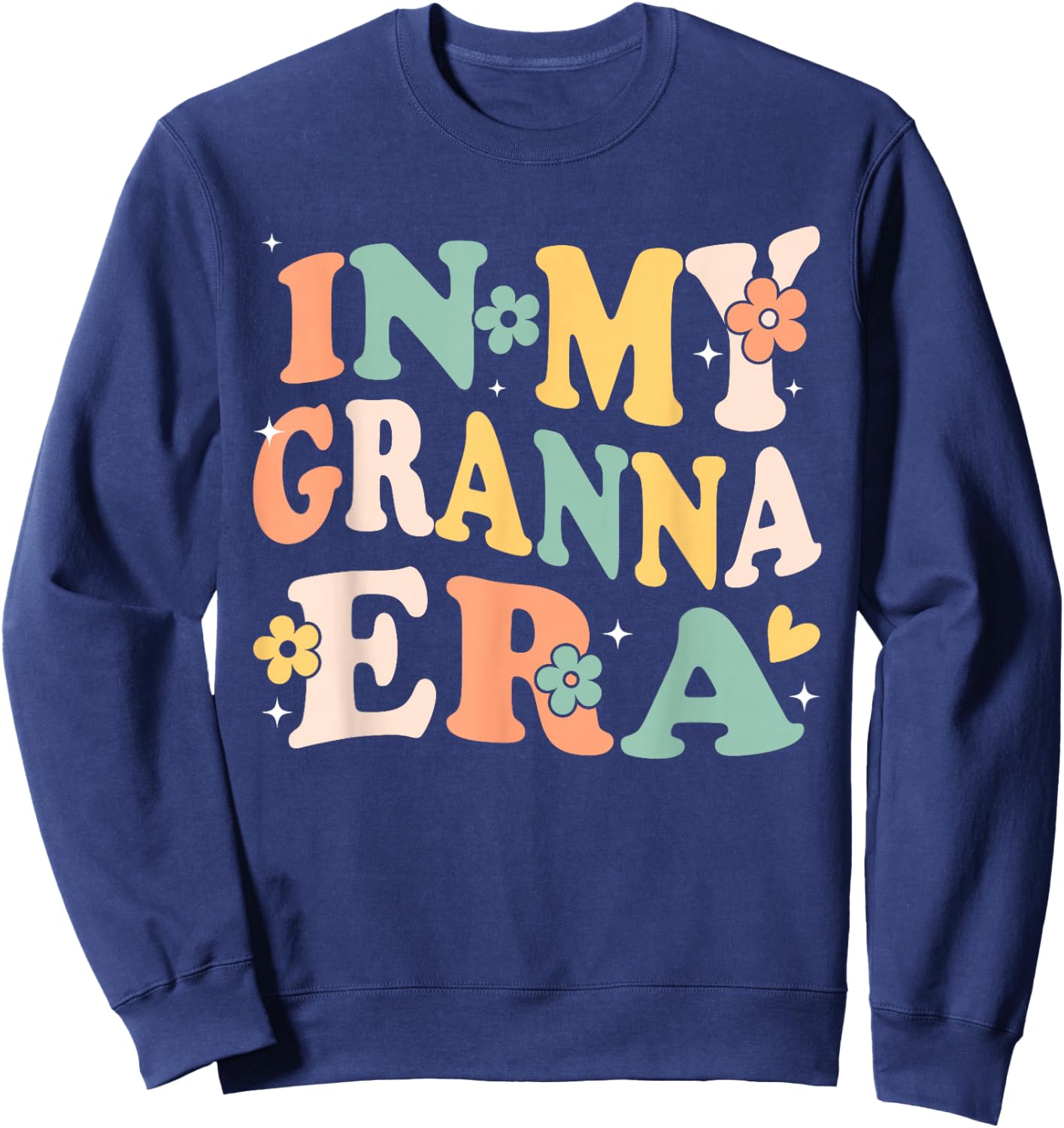 In My Granna Era Funny Sarcastic Groovy Retro Mothers Day Sweatshirt - Sweatshirt | Navy