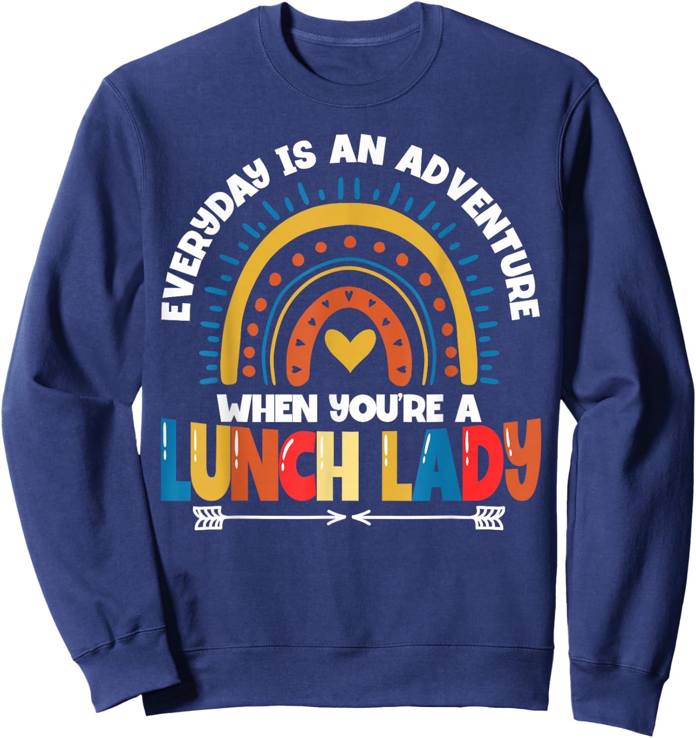 Lunch Lady Everyday Is An Adventure Sweatshirt - Sweatshirt | Navy