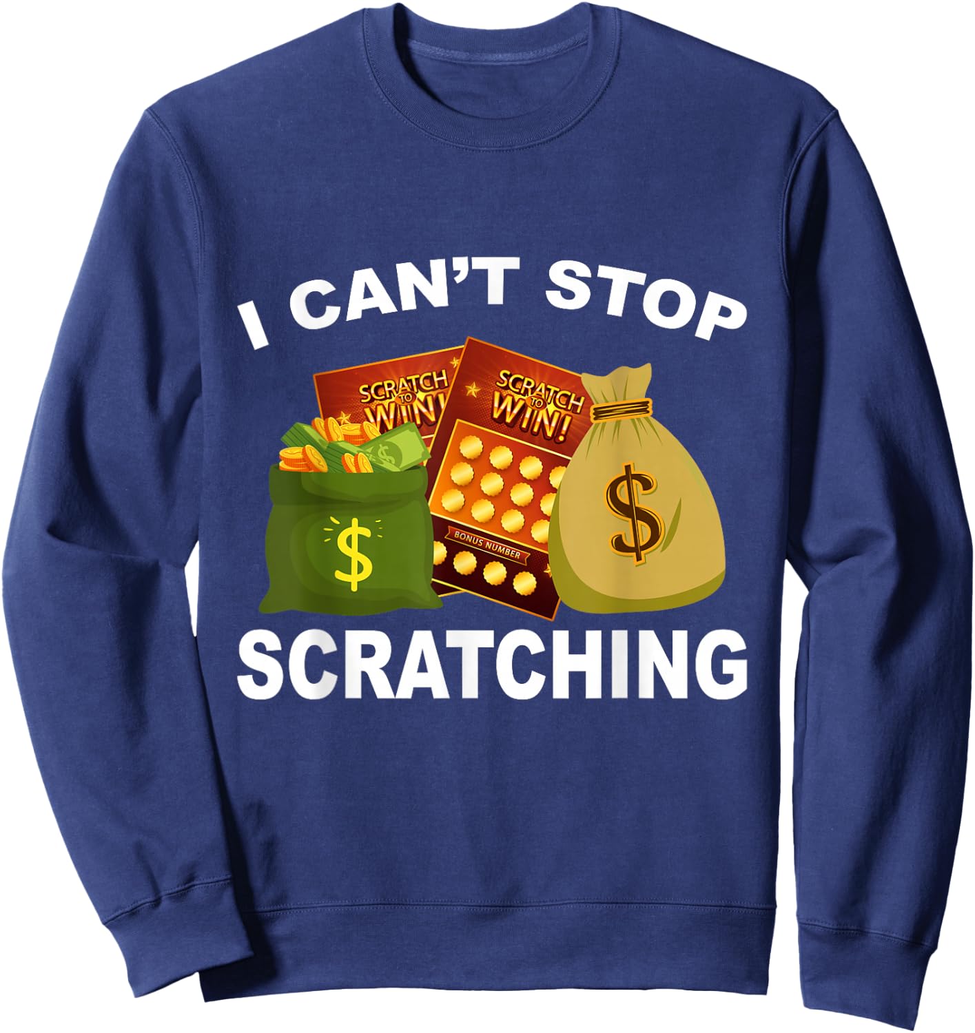 Funny I Can't Stop Scratching Lottery Player Lover Humor Sweatshirt - Sweatshirt | Navy