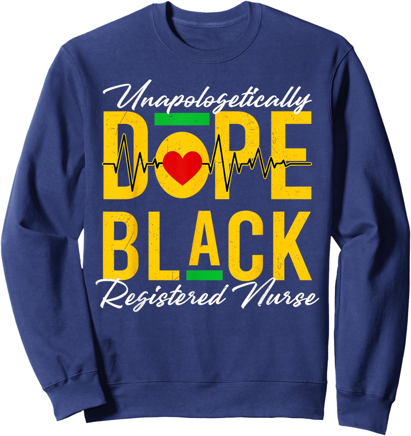 Unapologetically Dope Black Registered Nurse History Month Sweatshirt - Sweatshirt | Navy