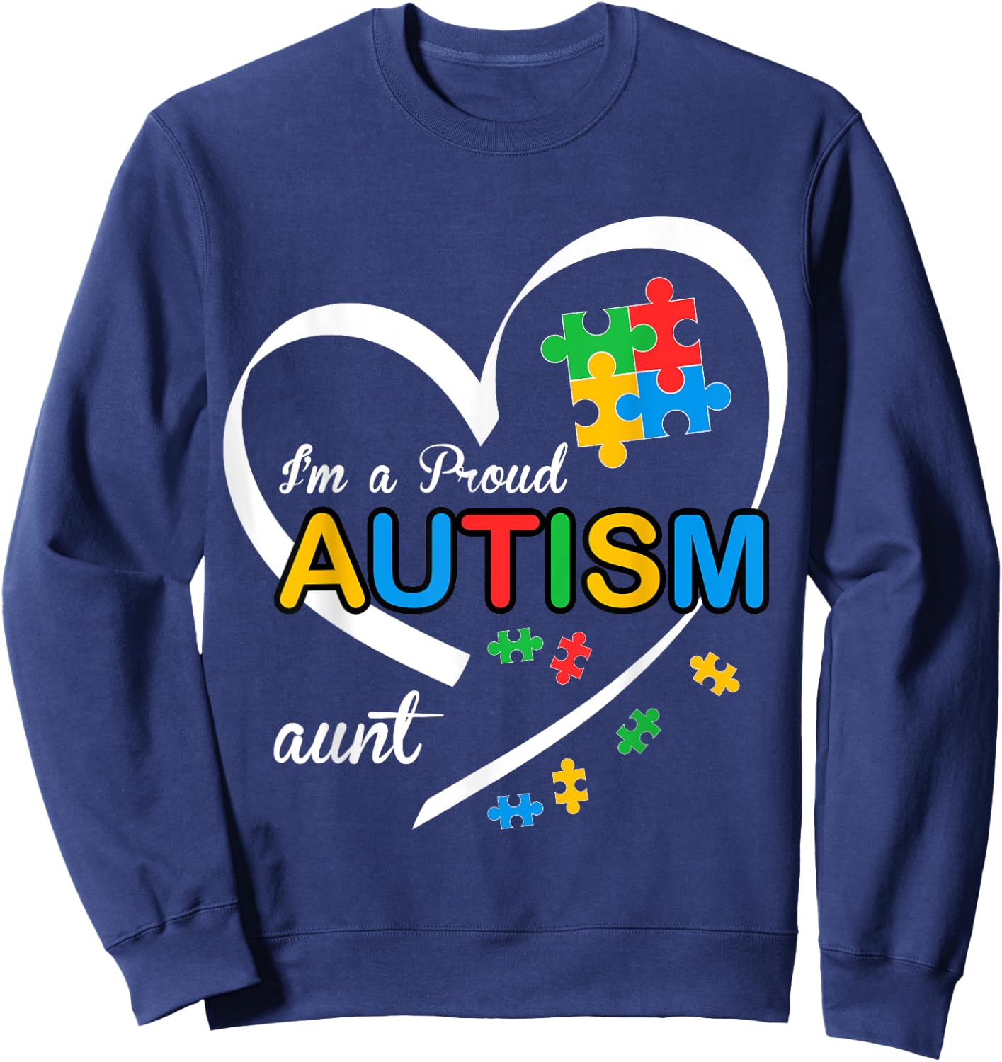 I'm A Proud Aunt Love Heart Autism Awareness Puzzle Matching Sweatshirt - Sweatshirt | Navy