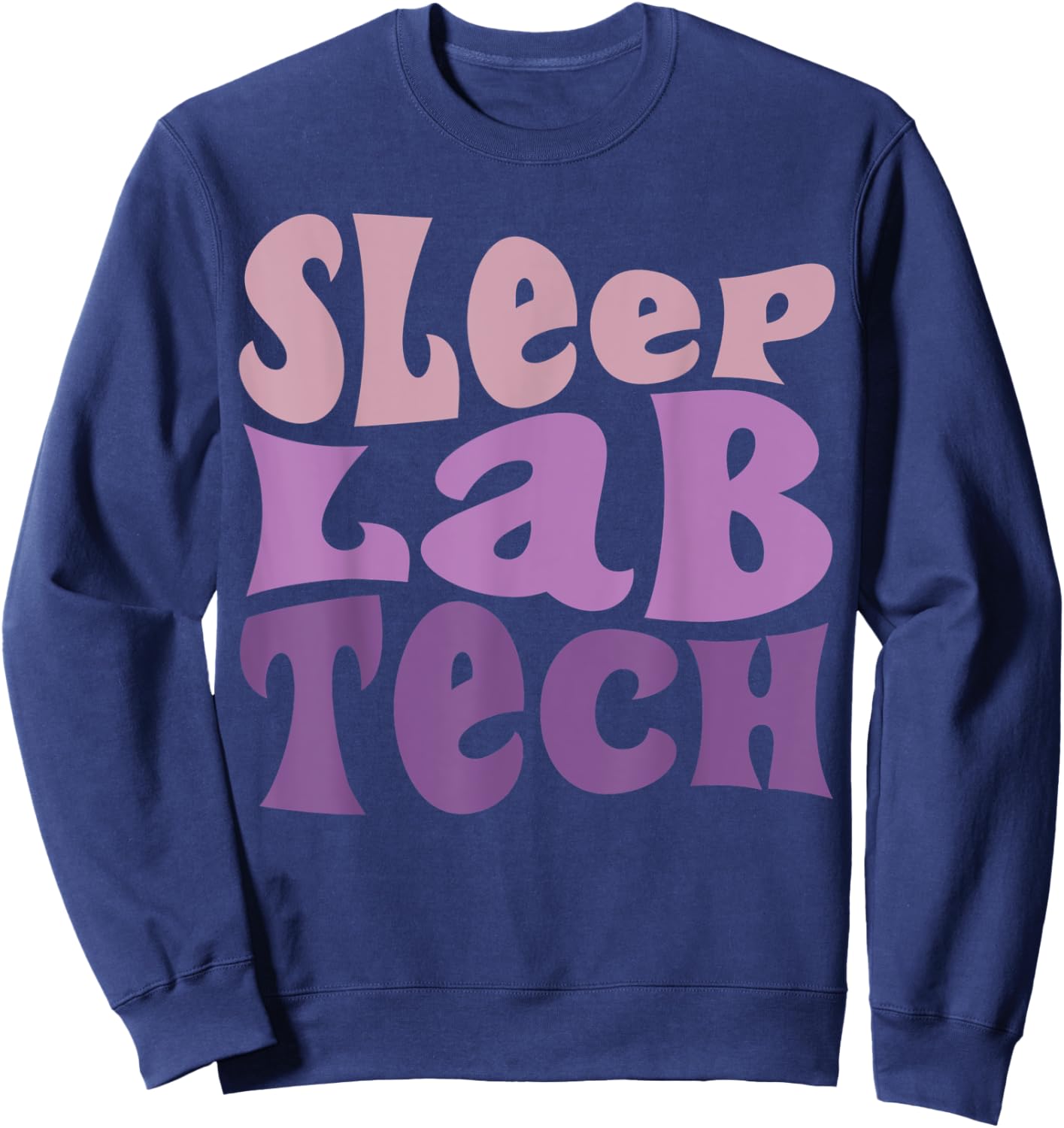 Sleep Lab Tech Technician Technologist Sweatshirt - Sweatshirt | Navy