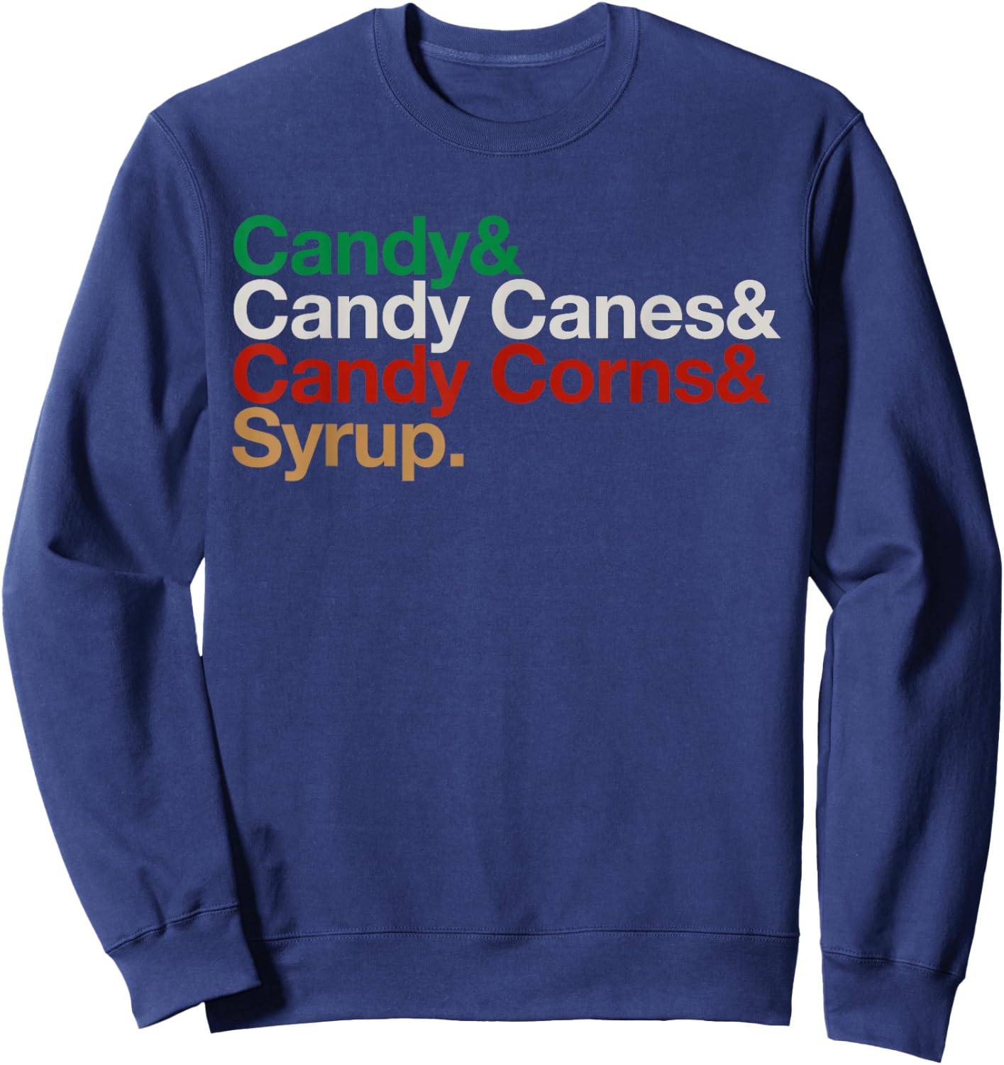 Funny Elf Xmas Food Groups List Candy Canes Corns & Syrup Sweatshirt - Sweatshirt | Navy