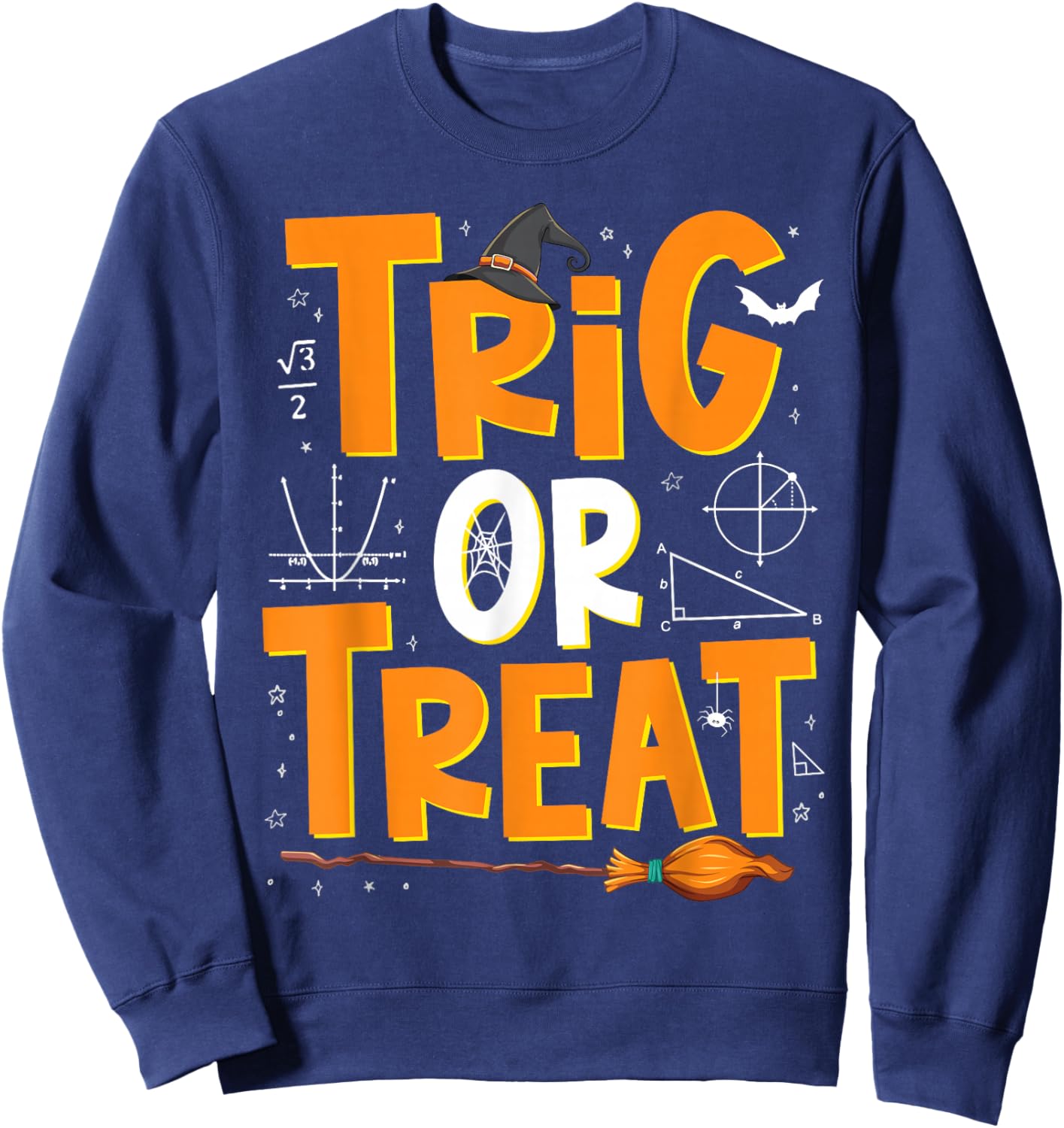 Funny Trigonometry Math Teacher Trig or Treat Halloween Sweatshirt - Sweatshirt | Navy