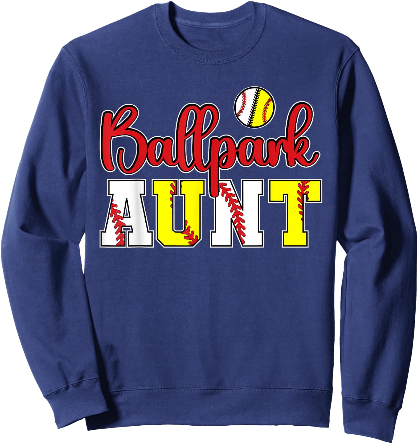 Ballpark Aunt Softball Baseball Aunt Sweatshirt - Sweatshirt | Navy
