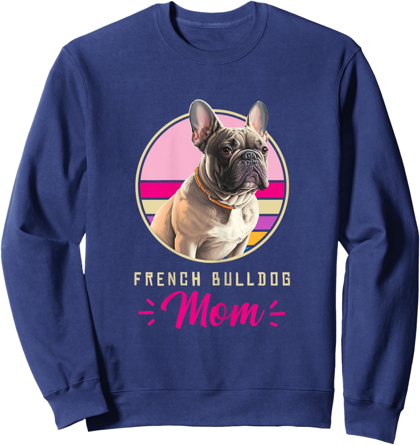 Funny French Bulldog Retro Outfits Clothes Frenchie Dog Mom Sweatshirt - Sweatshirt | Navy