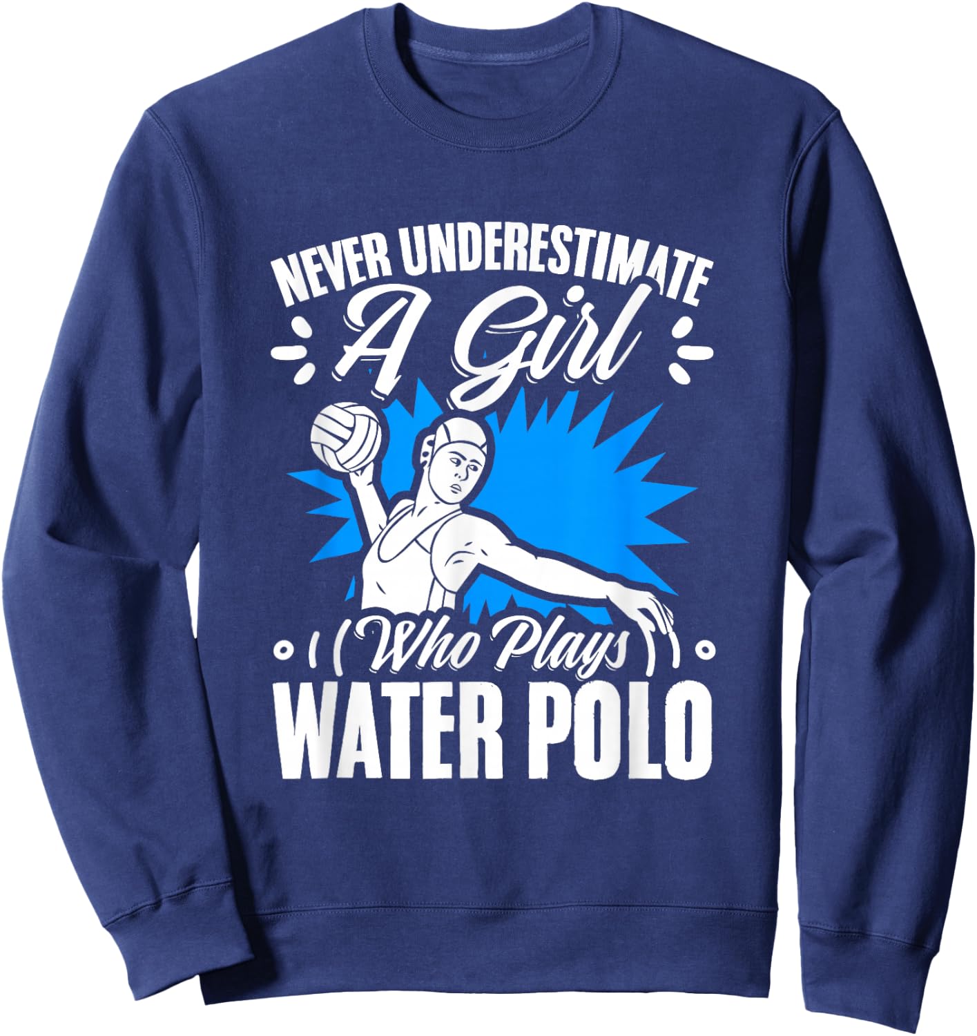 Girl Who Plays Water Polo Girl Player Team Sport Waterpolo Sweatshirt - Sweatshirt | Navy
