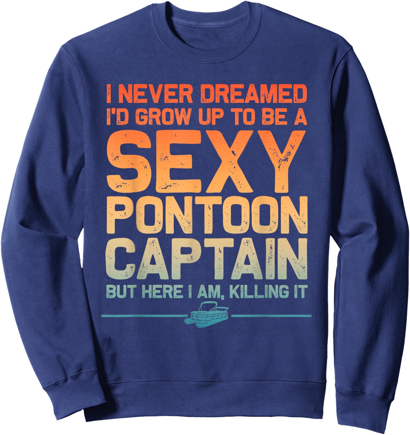 Funny Sexy Pontoon Captain Art Women Pontoon Boat Sweatshirt - Sweatshirt | Navy