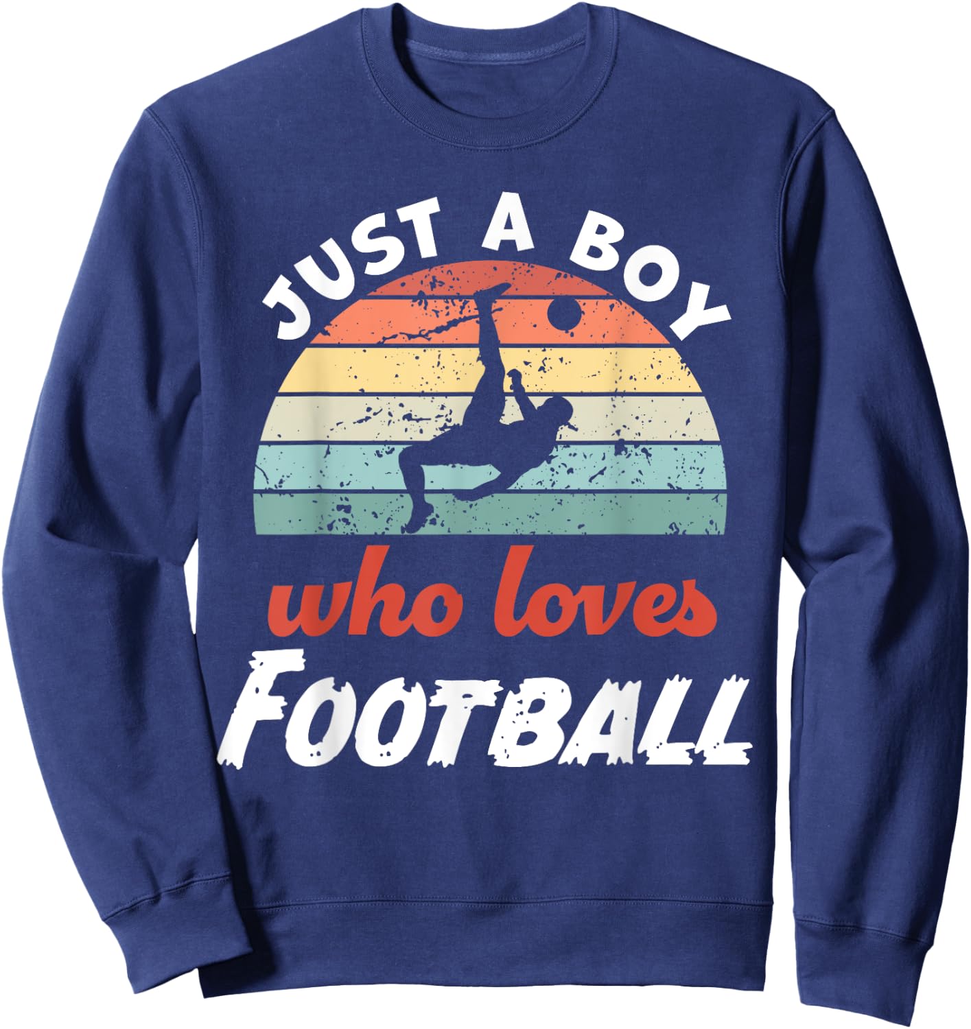 Just A Boy Who Loves Football Kids Football Boys Sweatshirt - Sweatshirt | Navy