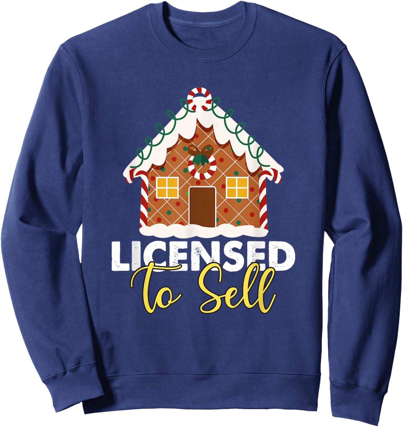Licensed to Sell Realtor Christmas Funny Favorite Realtor Sweatshirt - Sweatshirt | Navy