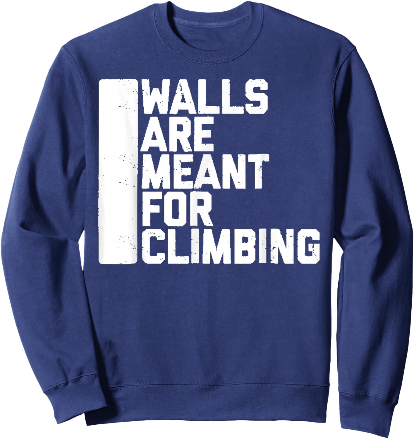 Walls Are Meant For Climbing Boulder Sweatshirt - Sweatshirt | Navy