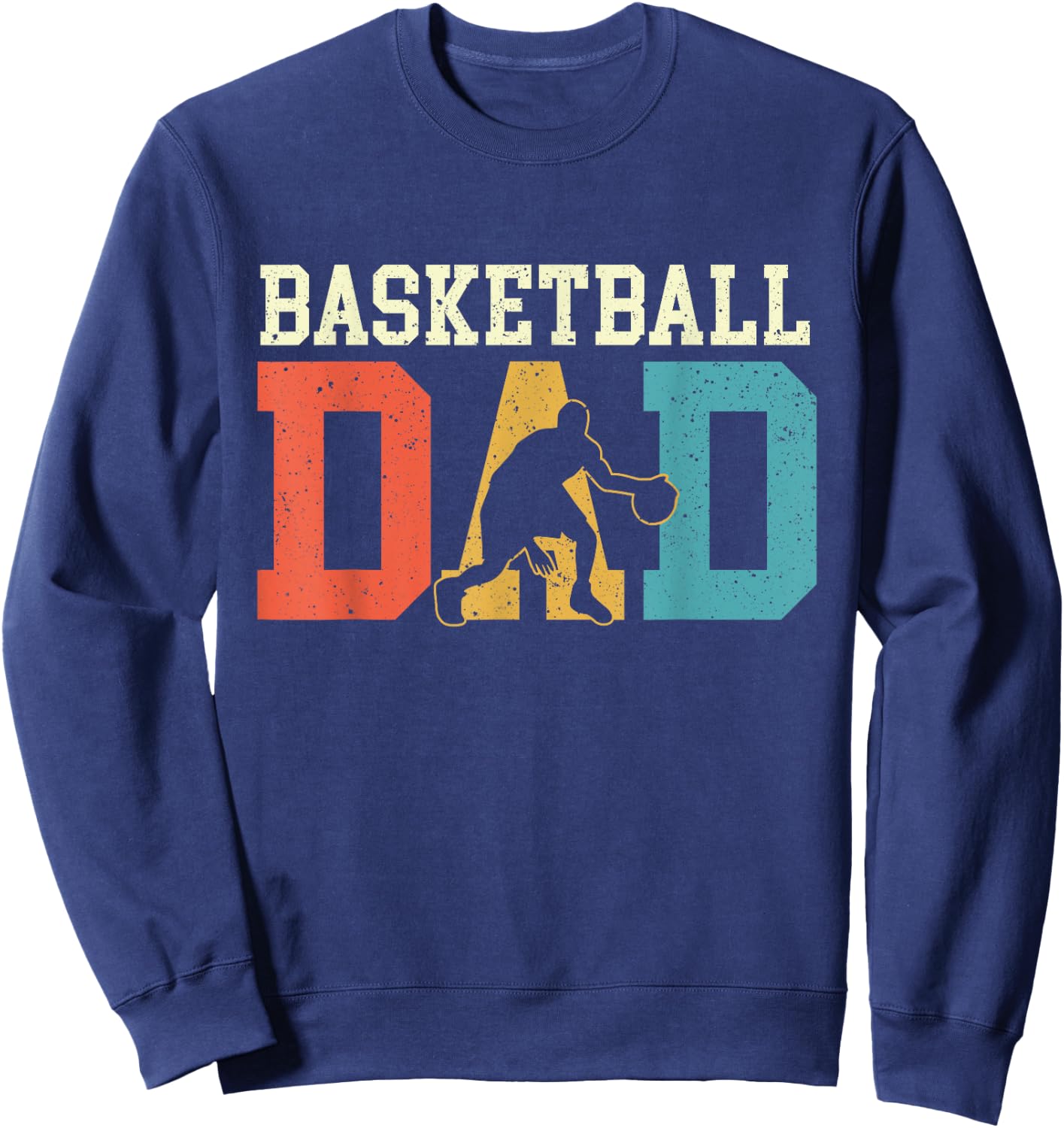 Basketball Dad - Fathers Day Game Trainer Ball Sports Lover Sweatshirt - Sweatshirt | Navy