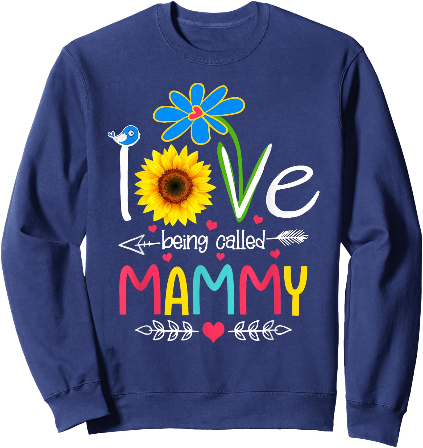 I Love Being Called Mammy Shirt Funny Grandma Mother's Day Sweatshirt - Sweatshirt | Navy