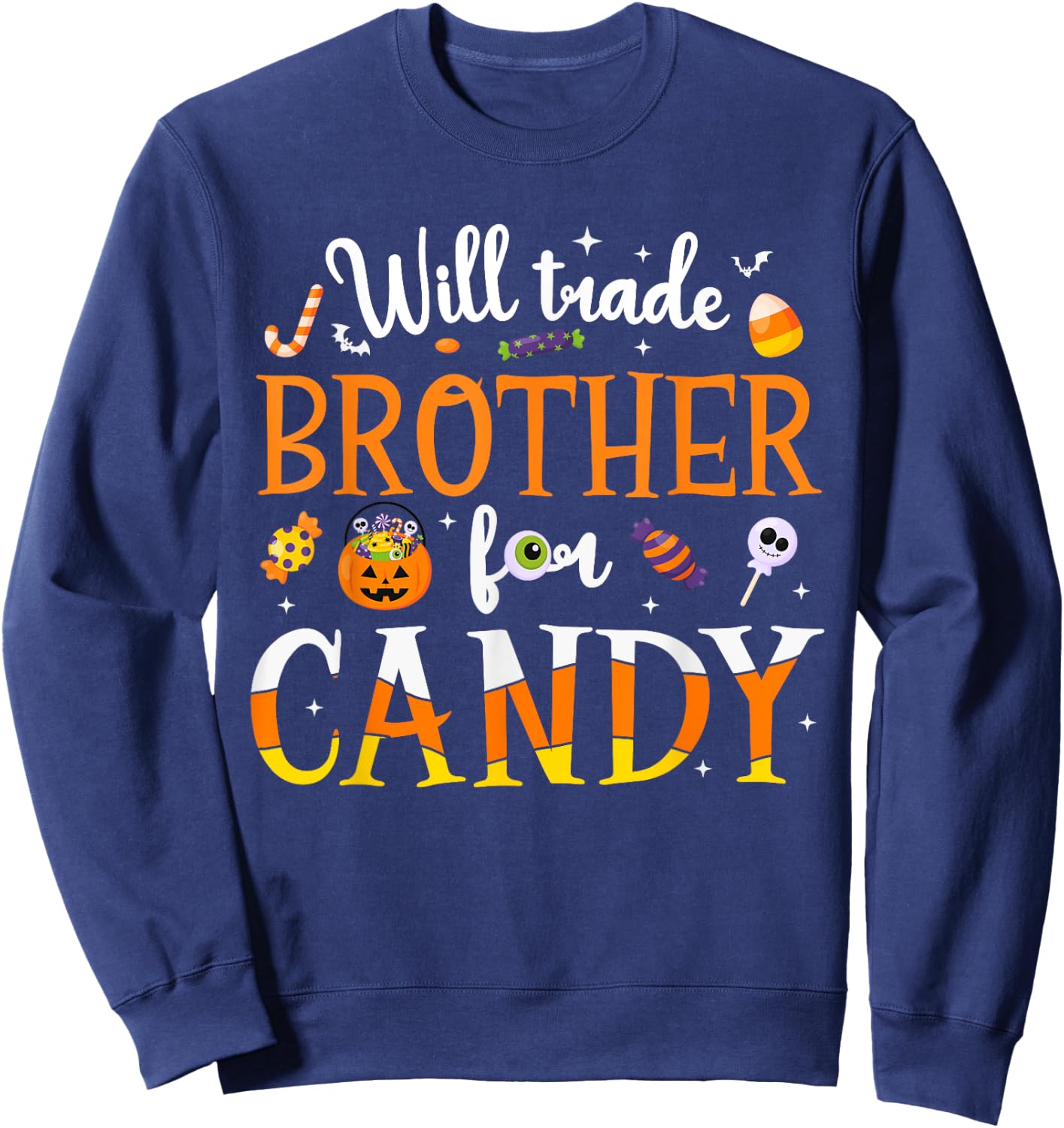 Will Trade Brother For Candy Kids Toddler Halloween Costume Sweatshirt - Sweatshirt | Navy