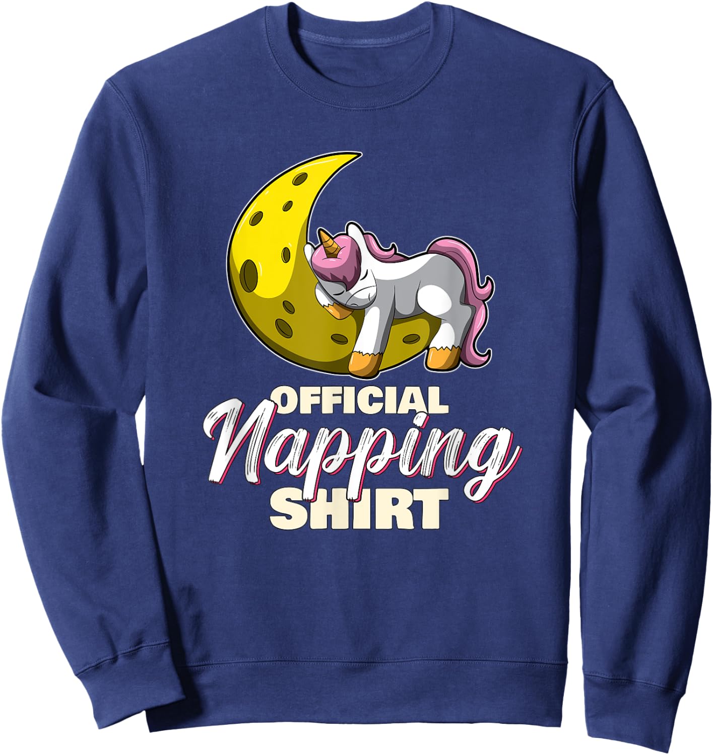 Sleeping Unicorn Nap Time Official Napping Sweatshirt - Sweatshirt | Navy