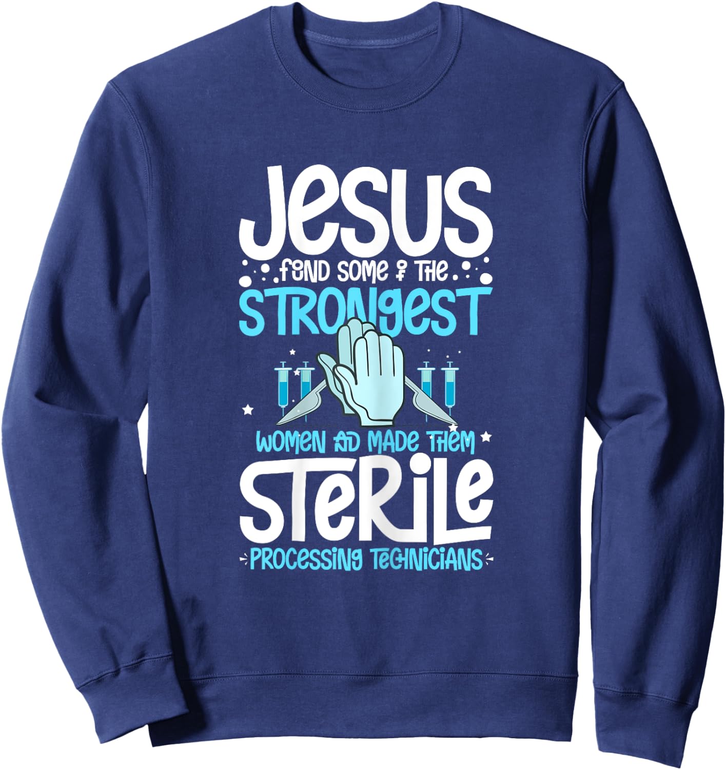 Sterile Processing Technician Week Guide Tech Manager Sweatshirt - Sweatshirt | Navy