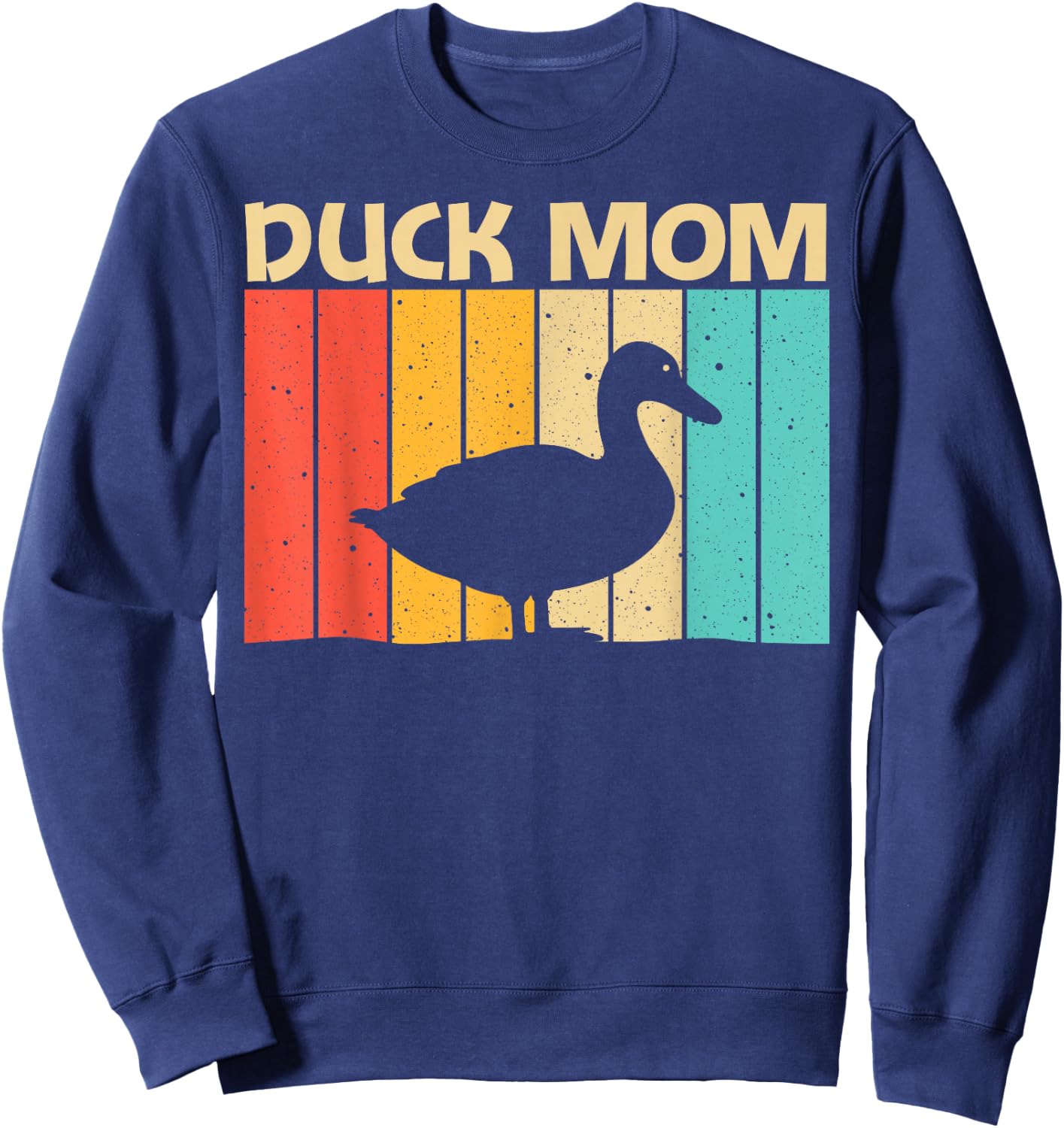 Funny Duck Design For Mom Mother Duck Farmer Hunting Lovers , Black Sweatshirt - Sweatshirt | Navy