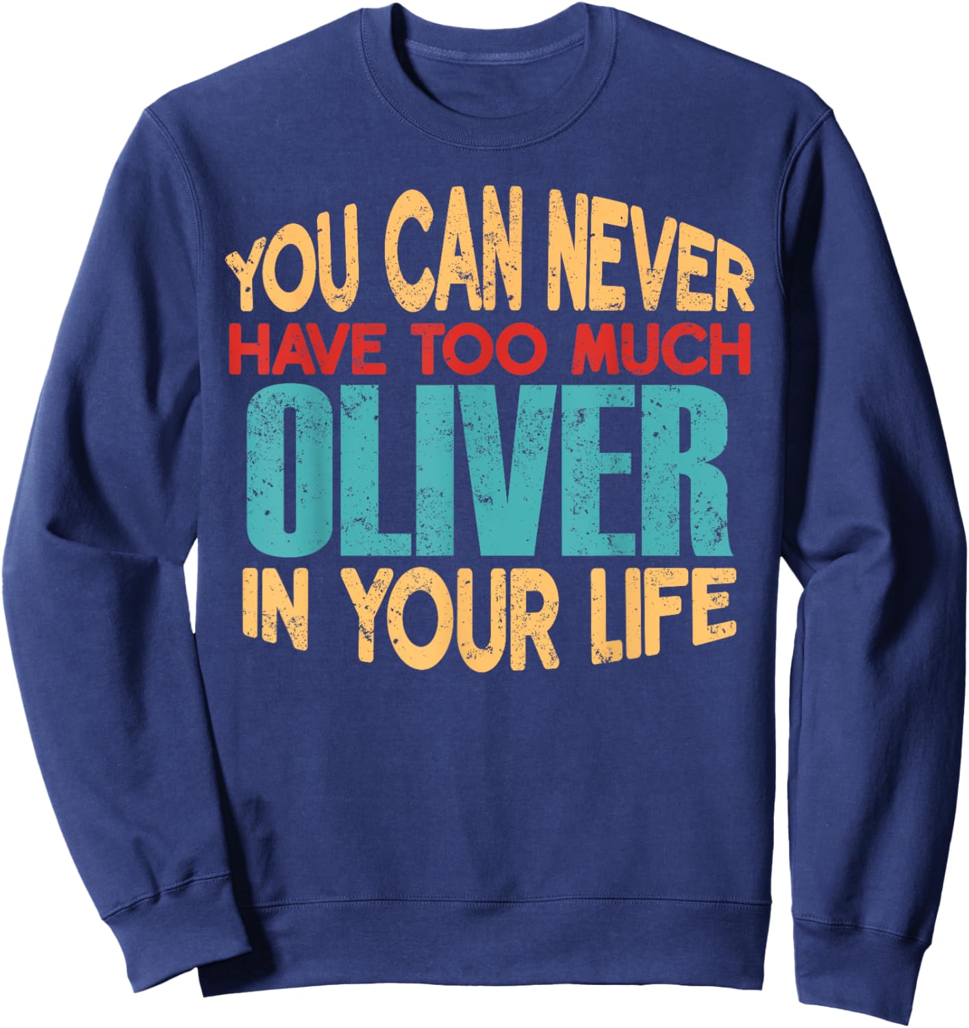 Funny Oliver Personalized First Name Joke Item Sweatshirt - Sweatshirt | Navy