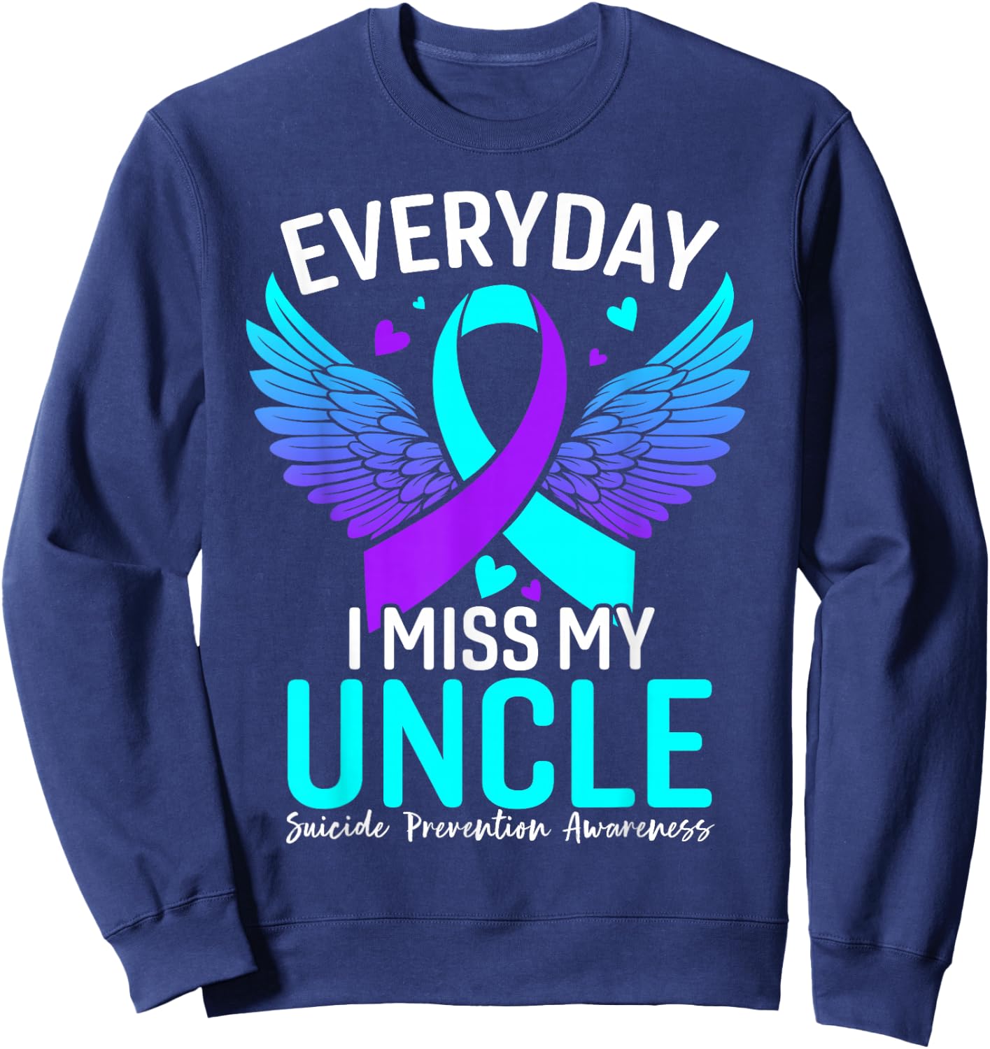 Suicide Awareness Shirt Uncle Suicide Prevention Awareness Sweatshirt - Sweatshirt | Navy