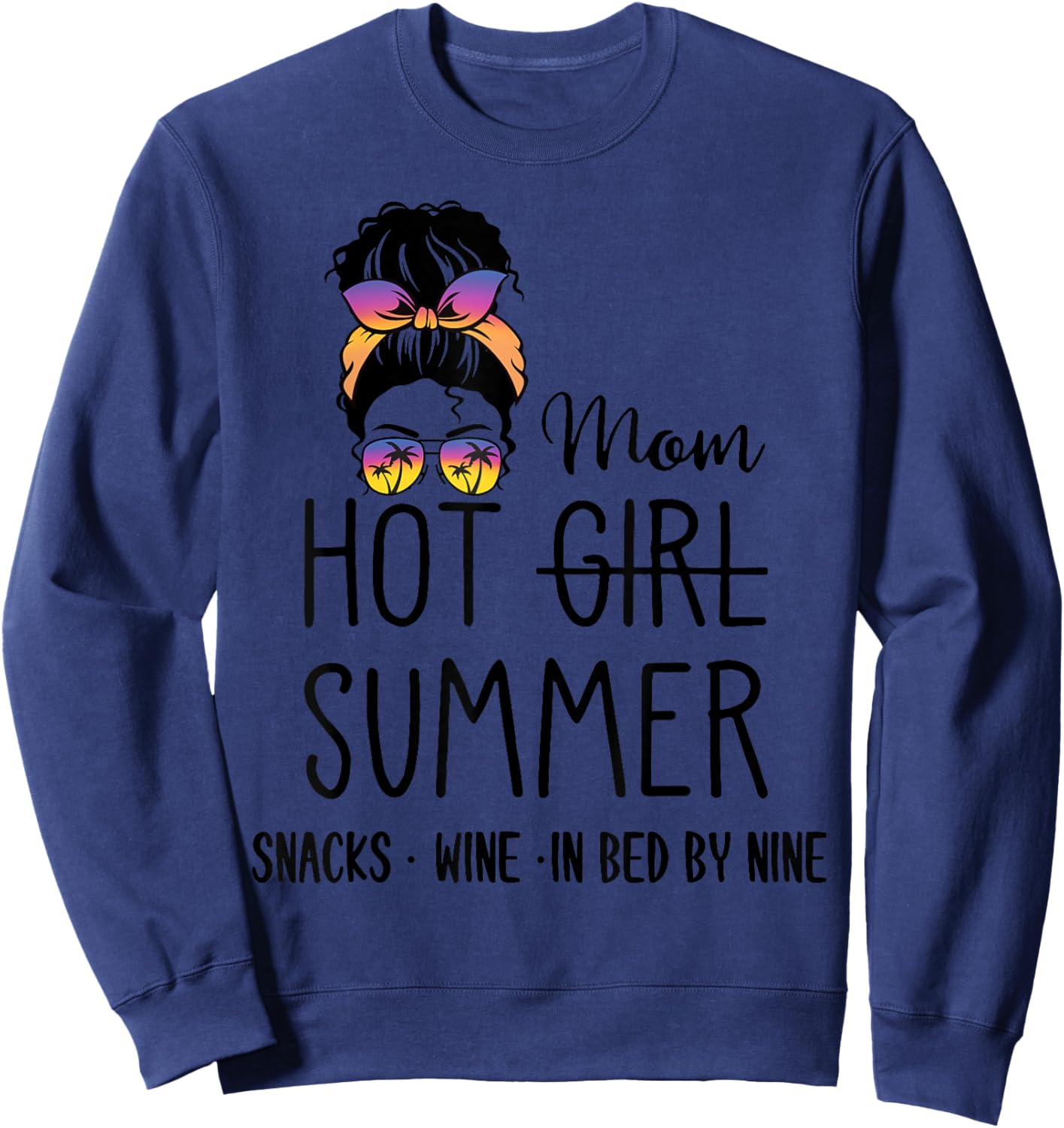 Hot Girl Mom Summer Snack Wine In Bed By Nine Quote Women Sweatshirt - Sweatshirt | Navy