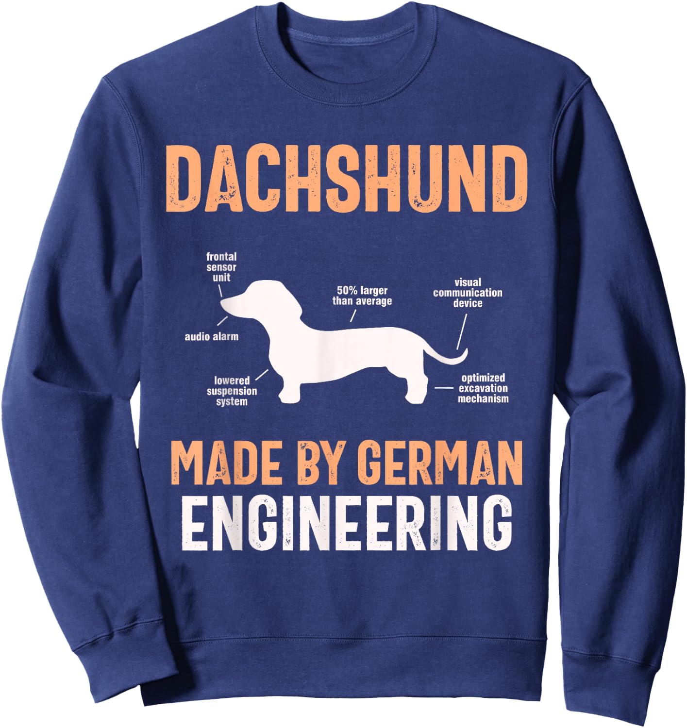 Dachshund Made By German Engineering Dachshunds Dachshund Sweatshirt - Sweatshirt | Navy