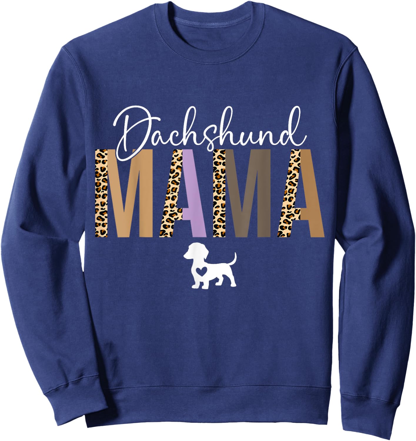 Dachshund mom gifts dachshund mama dog mom pet Sweatshirt - Sweatshirt | Navy