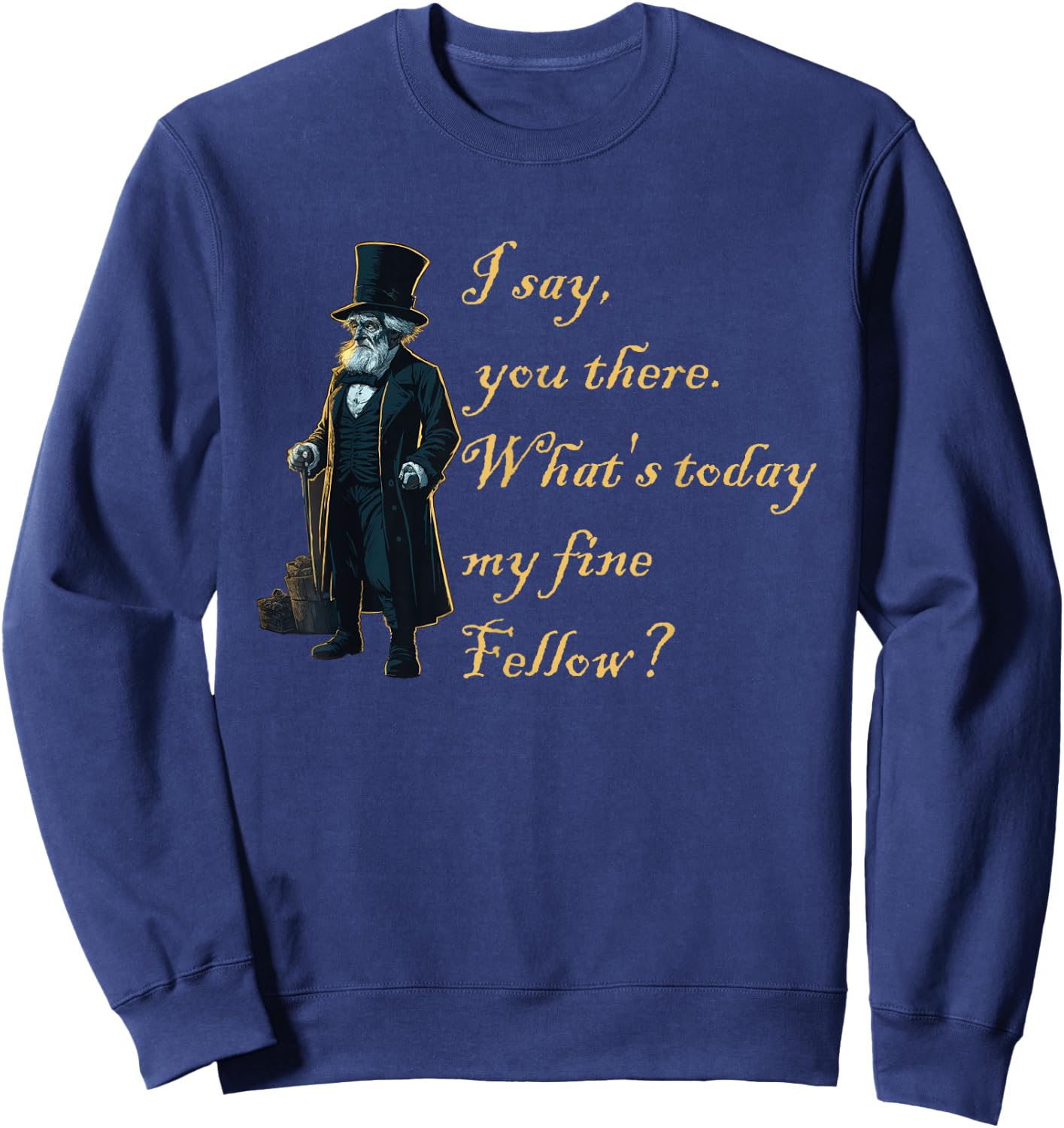 Christmas Dickens s Christmas Carol s Funny Quote Sweatshirt - Sweatshirt | Navy