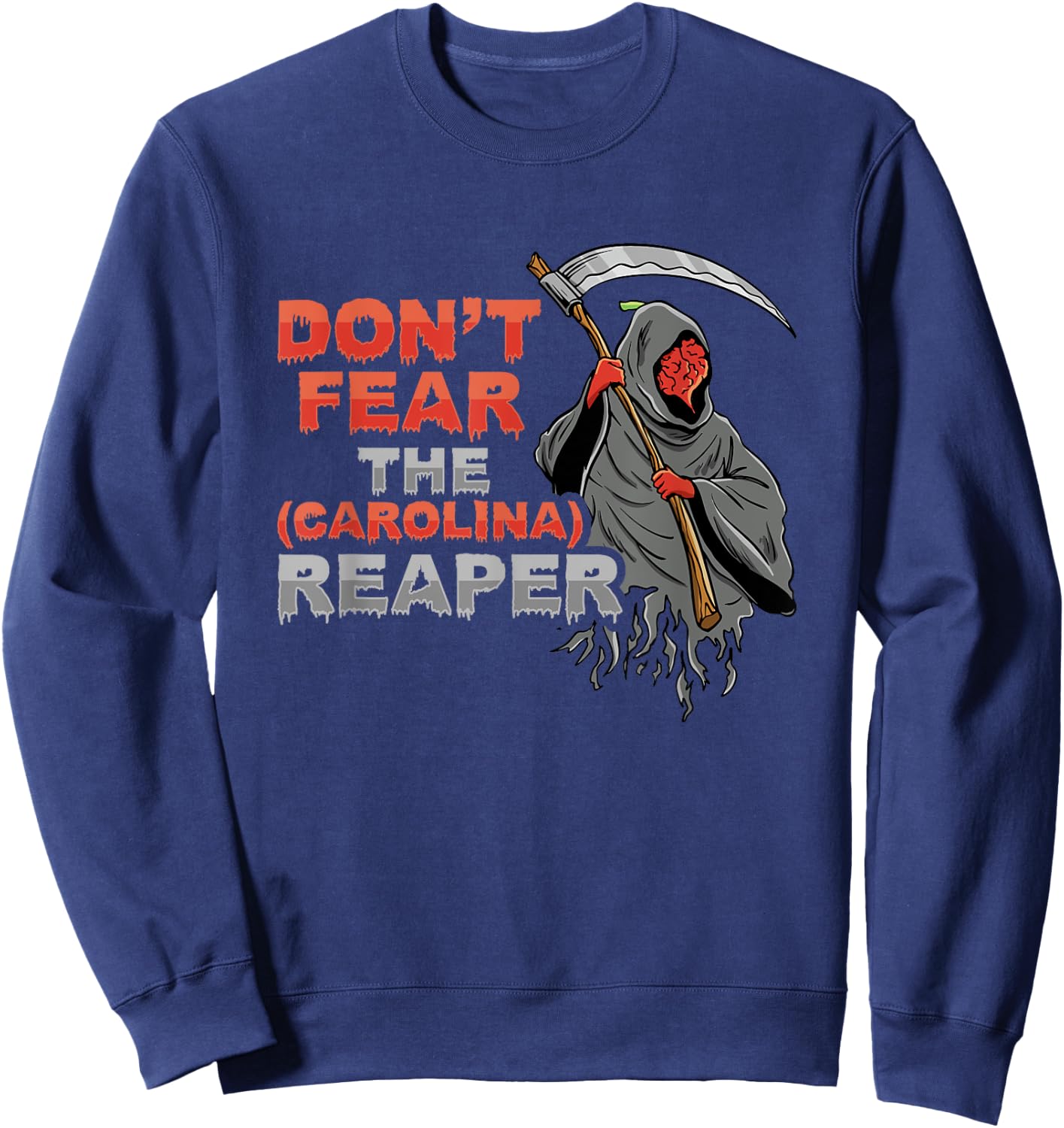 Dont fear the Carolina Reaper Design Sweatshirt - Sweatshirt | Navy