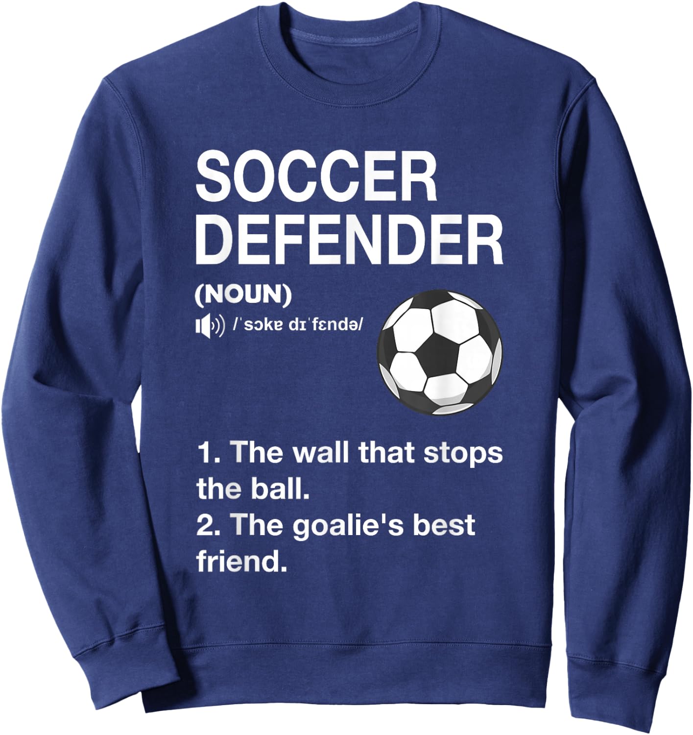 Soccer Defender Definition Soccer Player Football Sweatshirt - Sweatshirt | Navy