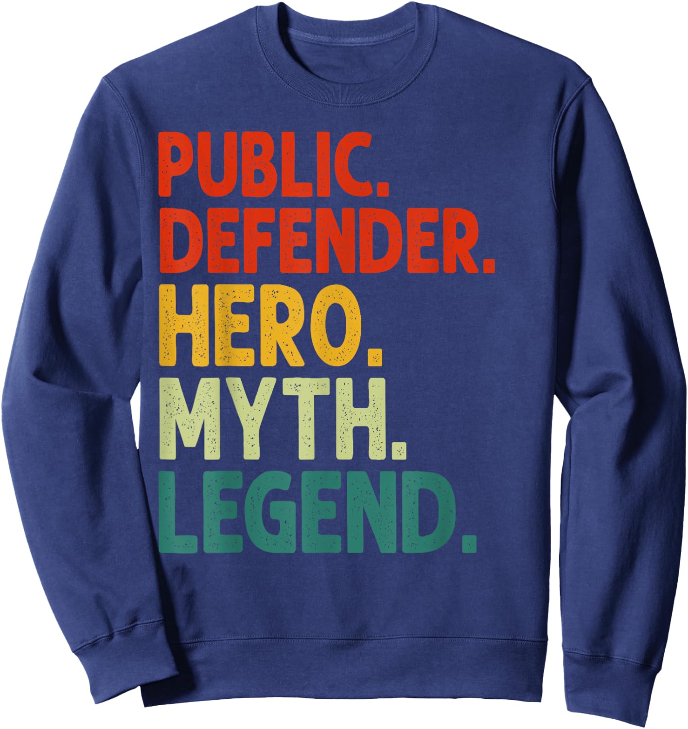 Public Defender Hero Myth Legend Vintage Public Defender Sweatshirt - Sweatshirt | Navy