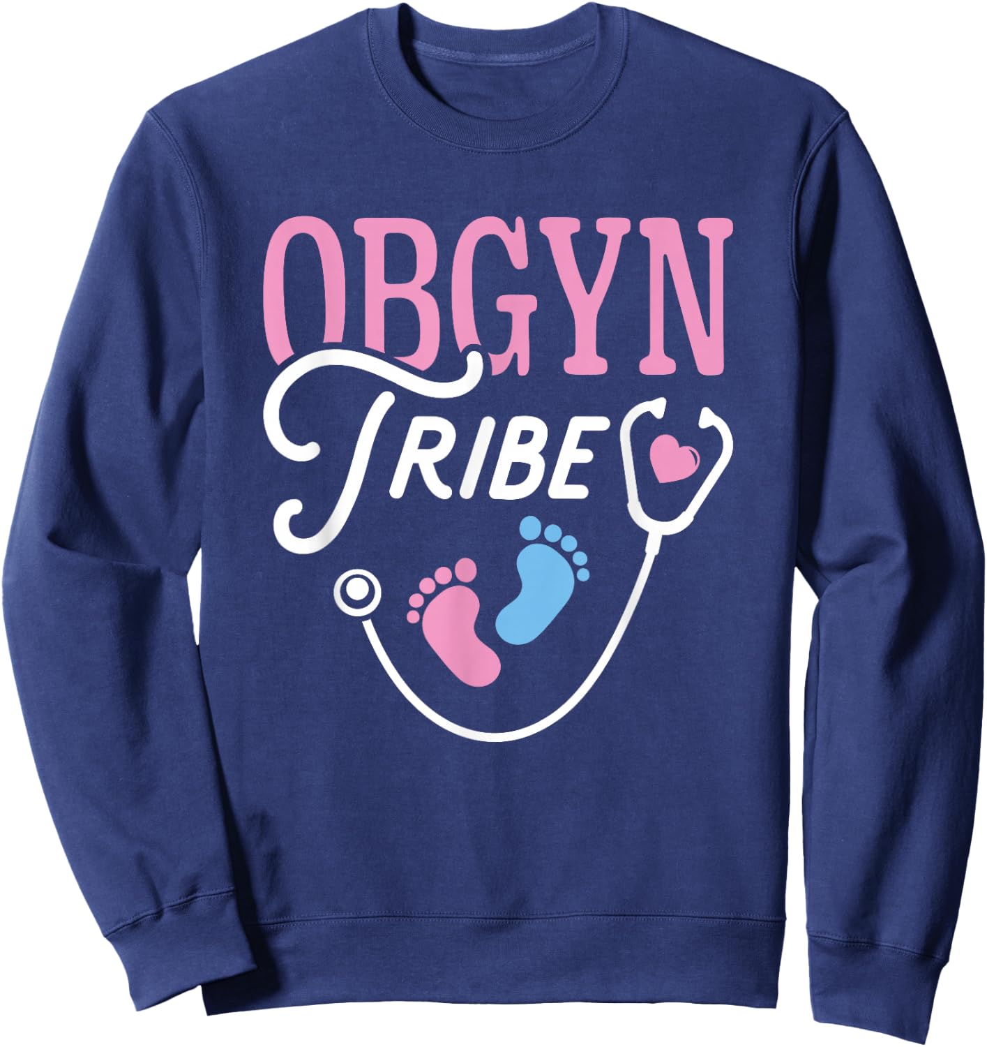 Obstetrics Gynecology Nurse Obgyn Obgyn Tribe Obstetrician Sweatshirt - Sweatshirt | Navy