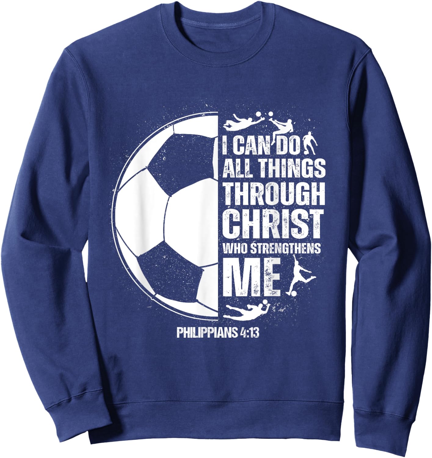 Soccer - Teen Boys Girls Men Women Sayings Christian Sweatshirt - Sweatshirt | Navy