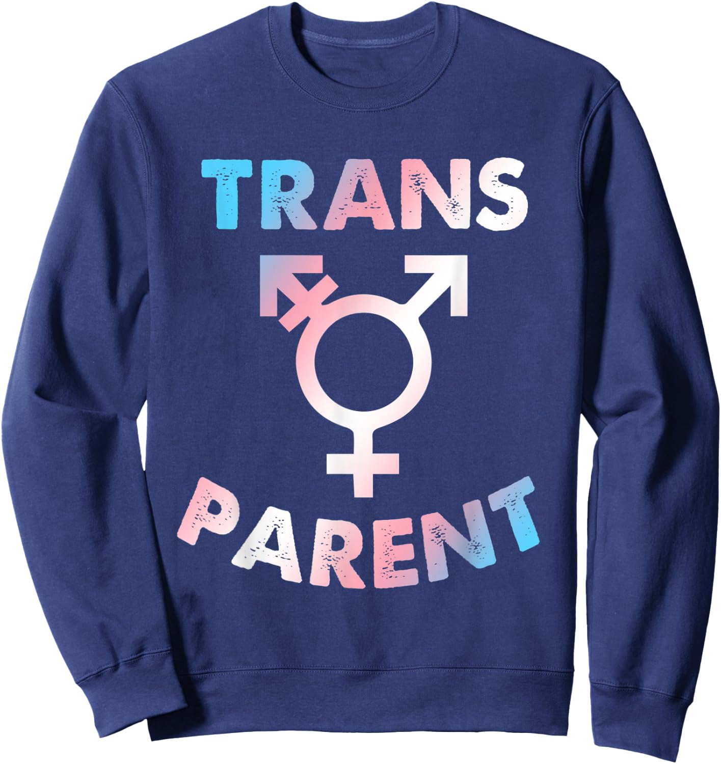 Trans Parent Transgender Apparel Sweatshirt - Sweatshirt | Navy