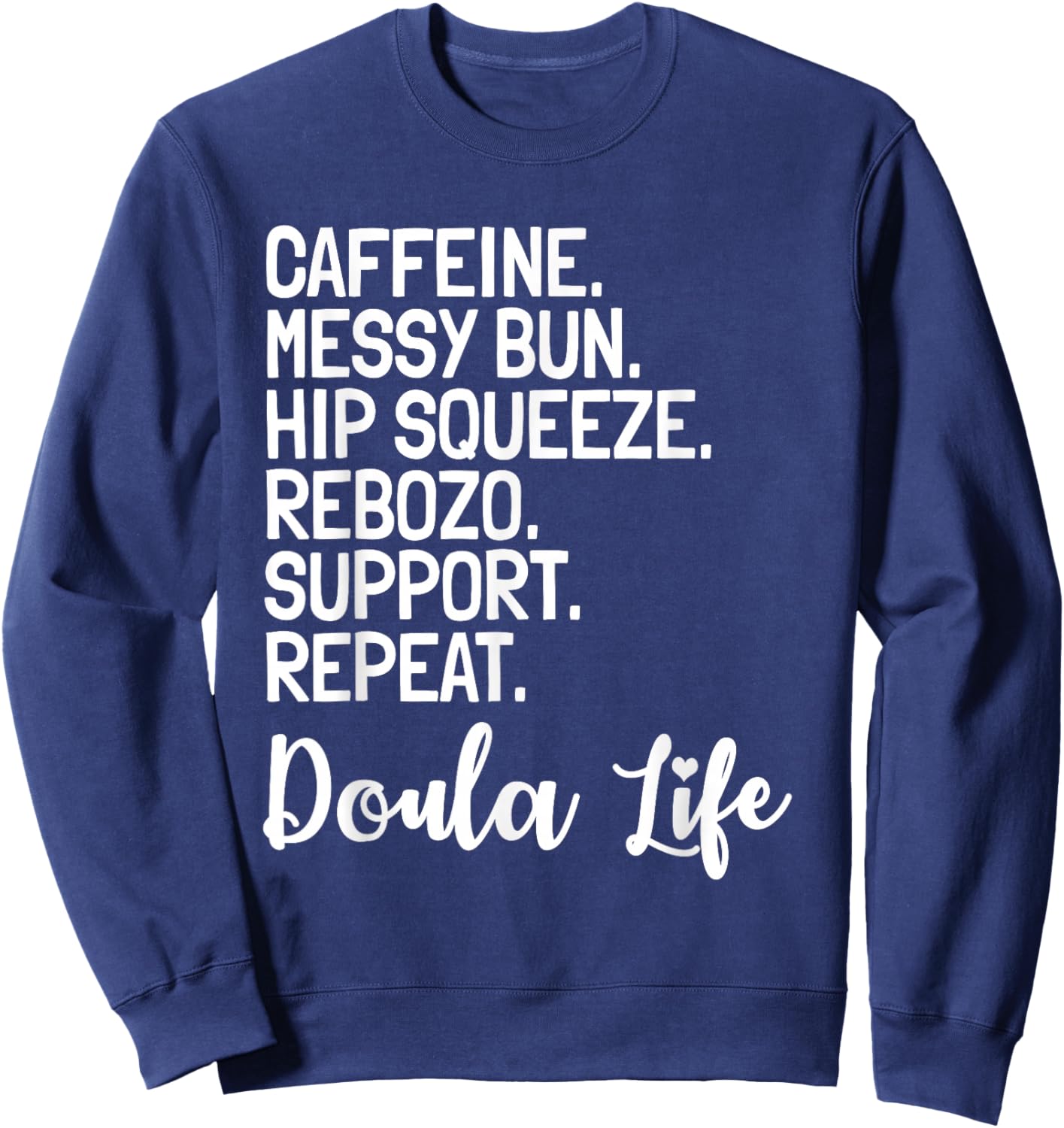 Doula Birth Companion Childbirth Coach Caffeine Messy Bun Sweatshirt - Sweatshirt | Navy