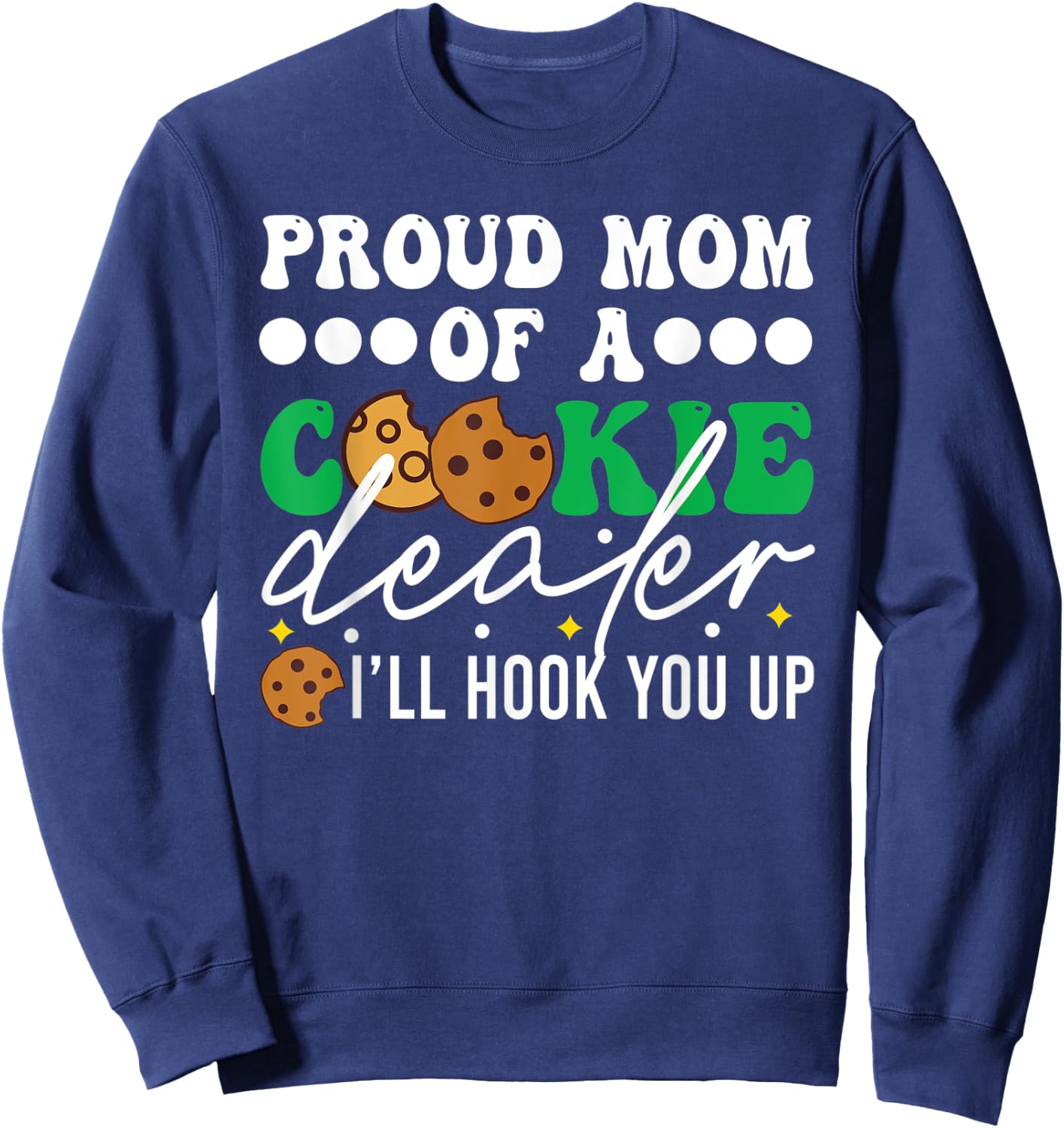 Cute Proud Mom Of A Cookie Dealer Girl Troop Leader Sweatshirt - Sweatshirt | Navy