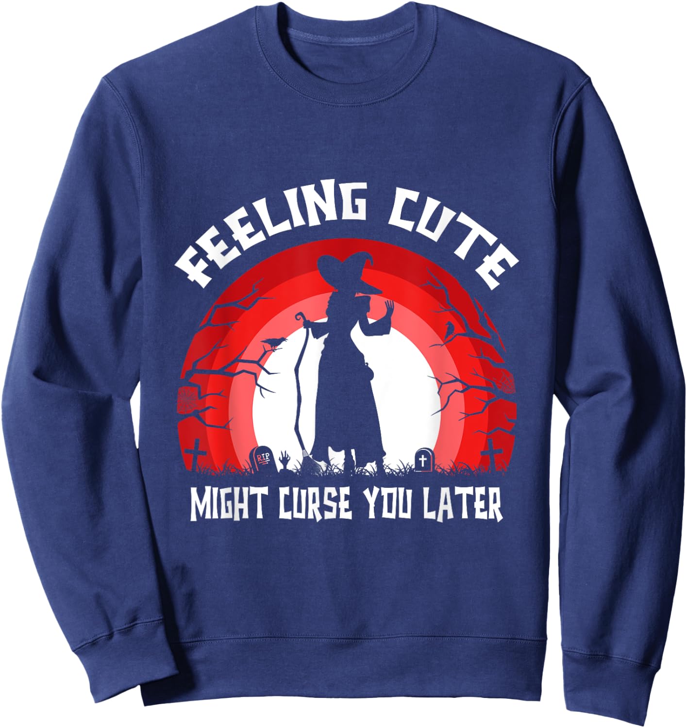 Funny Feeling Cute Might Curse You Later Halloween Witch Sweatshirt - Sweatshirt | Navy