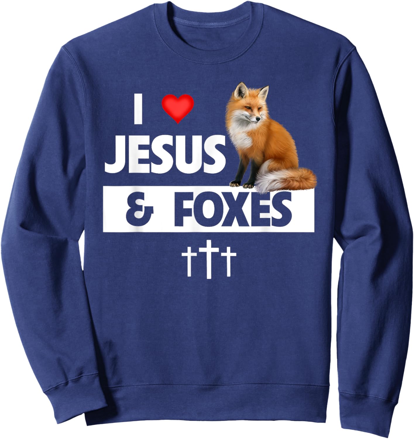 I Love Jesus And Foxes Zoo Wildlife Nature Fox Christian Sweatshirt - Sweatshirt | Navy