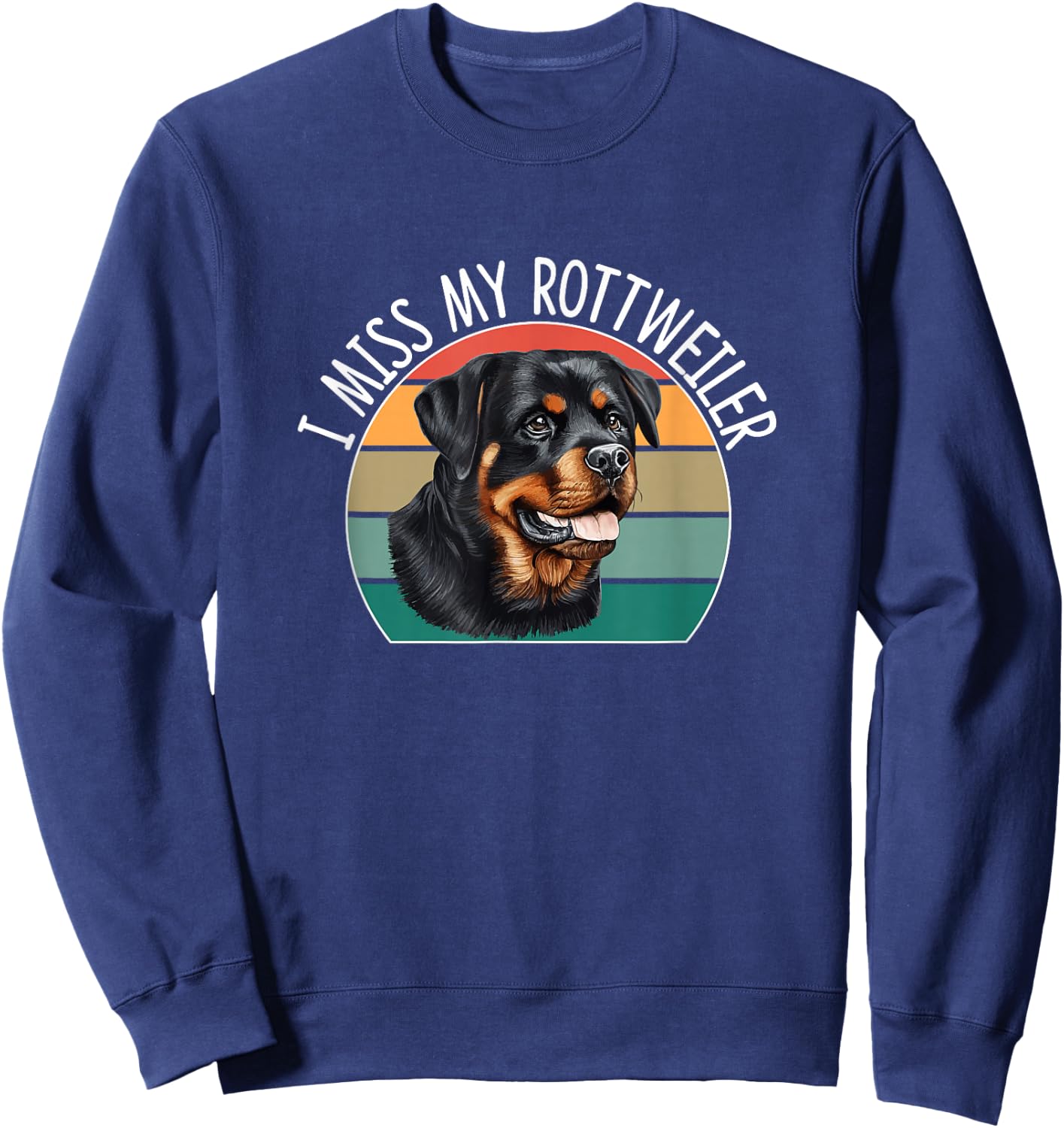 I Miss My Rottweiler Sweatshirt - Sweatshirt | Navy