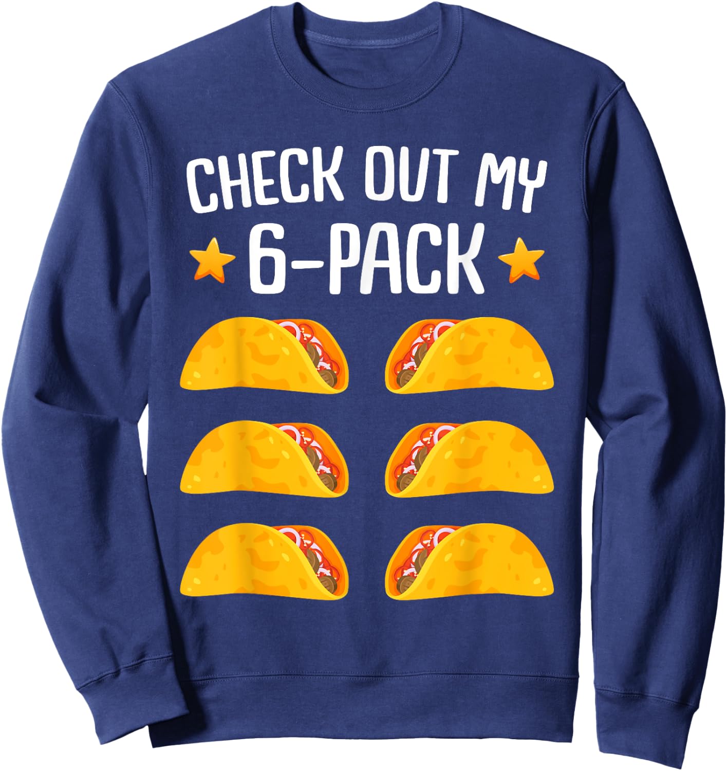 Taco Six Pack | Cinco de Mayo Fiesta | & Party Sweatshirt - Sweatshirt | Navy