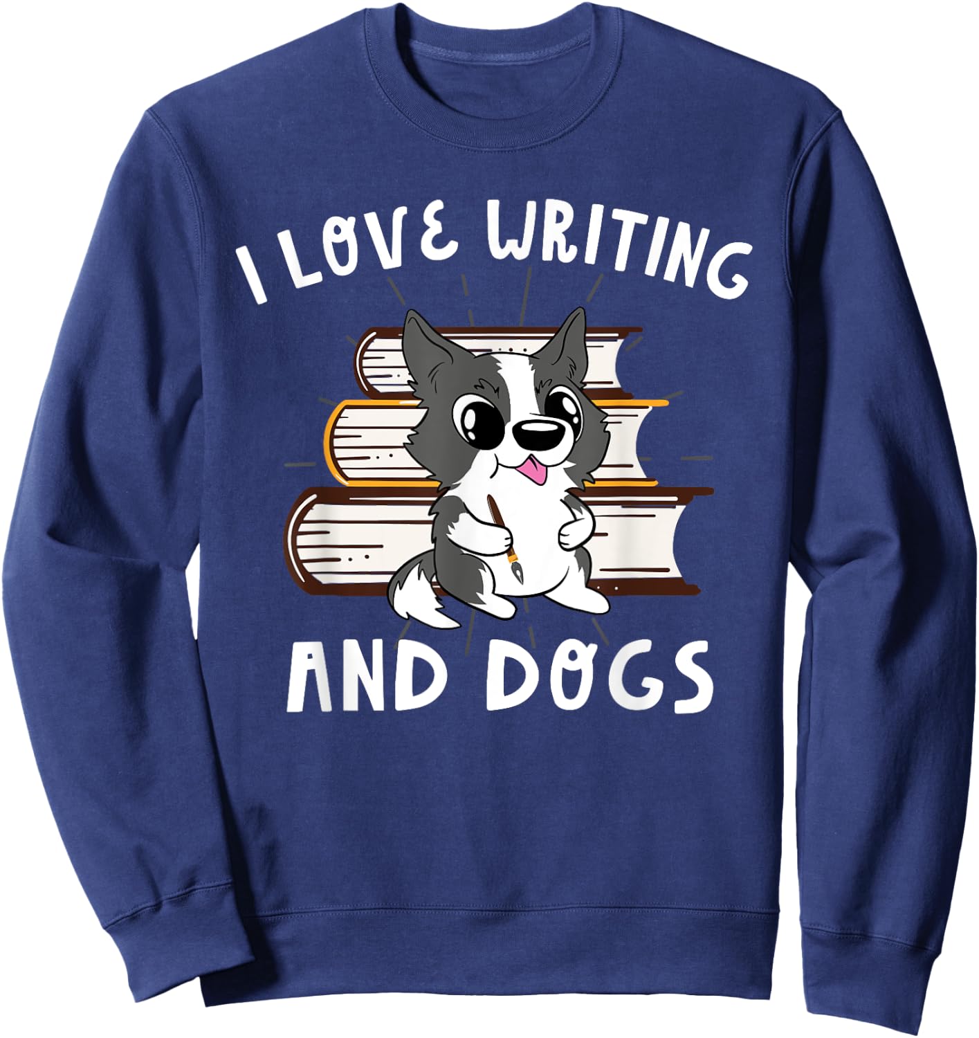 I Love Writing And Dogs Writer Author Enthusiast Pen Book Sweatshirt - Sweatshirt | Navy