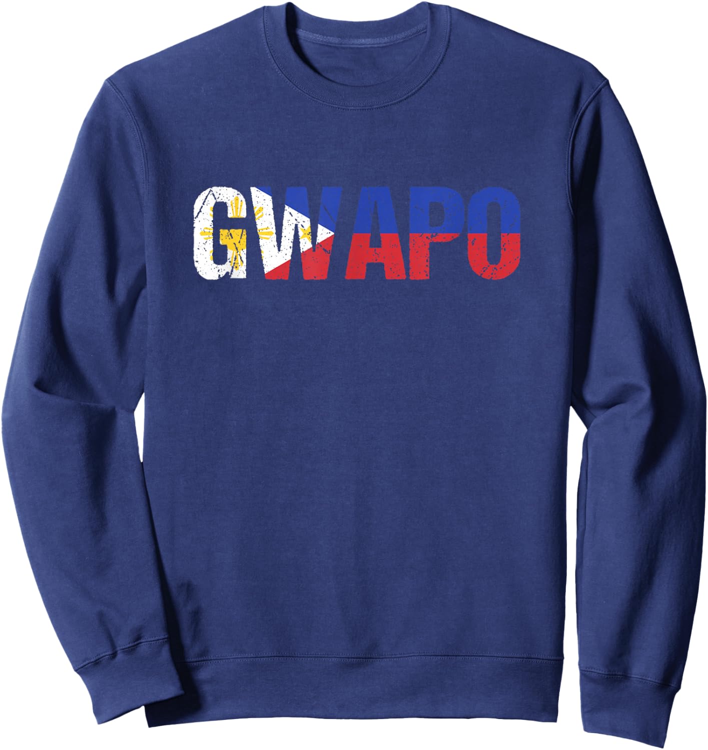 Gwapo Beautiful Man Philippines Pinoy Filipino Sweatshirt - Sweatshirt | Navy