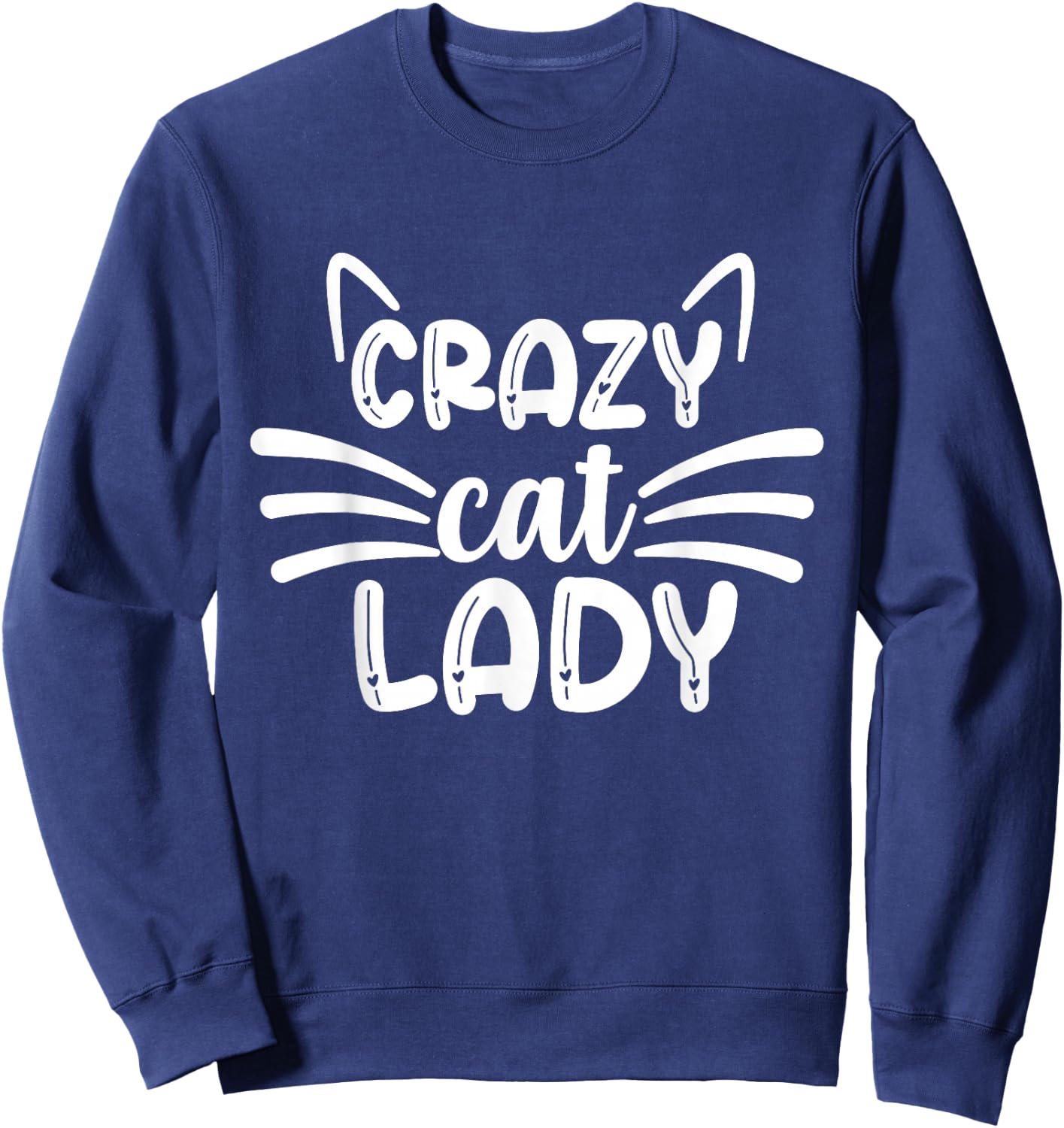 Cute Cat Lover Stuff & Girls Design Co. Crazy Cat Lady Cats Lover Sweatshirt - Sweatshirt | Navy