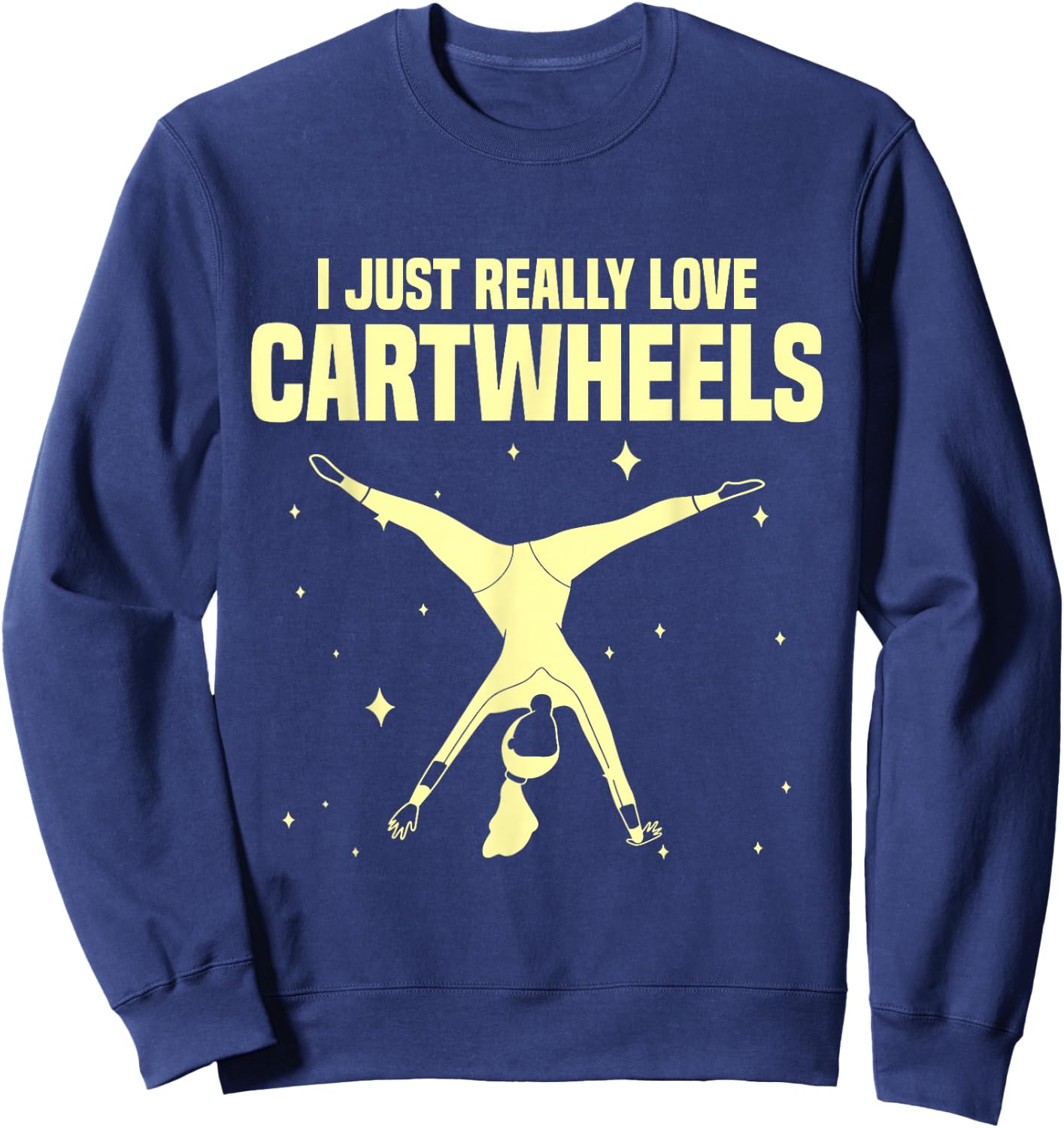 Gymnastic Tumbling Gymnast I Just Really Love Cartwheels Sweatshirt - Sweatshirt | Navy