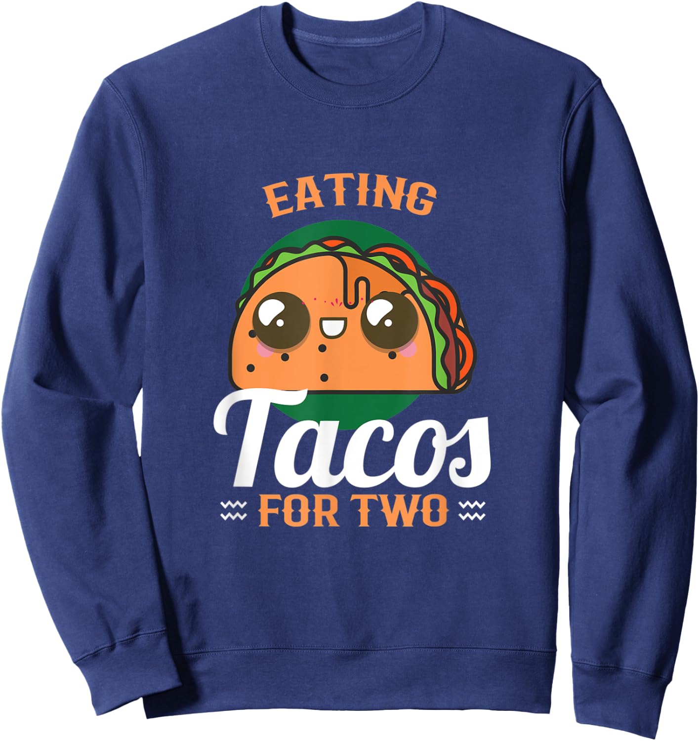 Eating tacos for two Maternity Sweatshirt - Sweatshirt | Navy