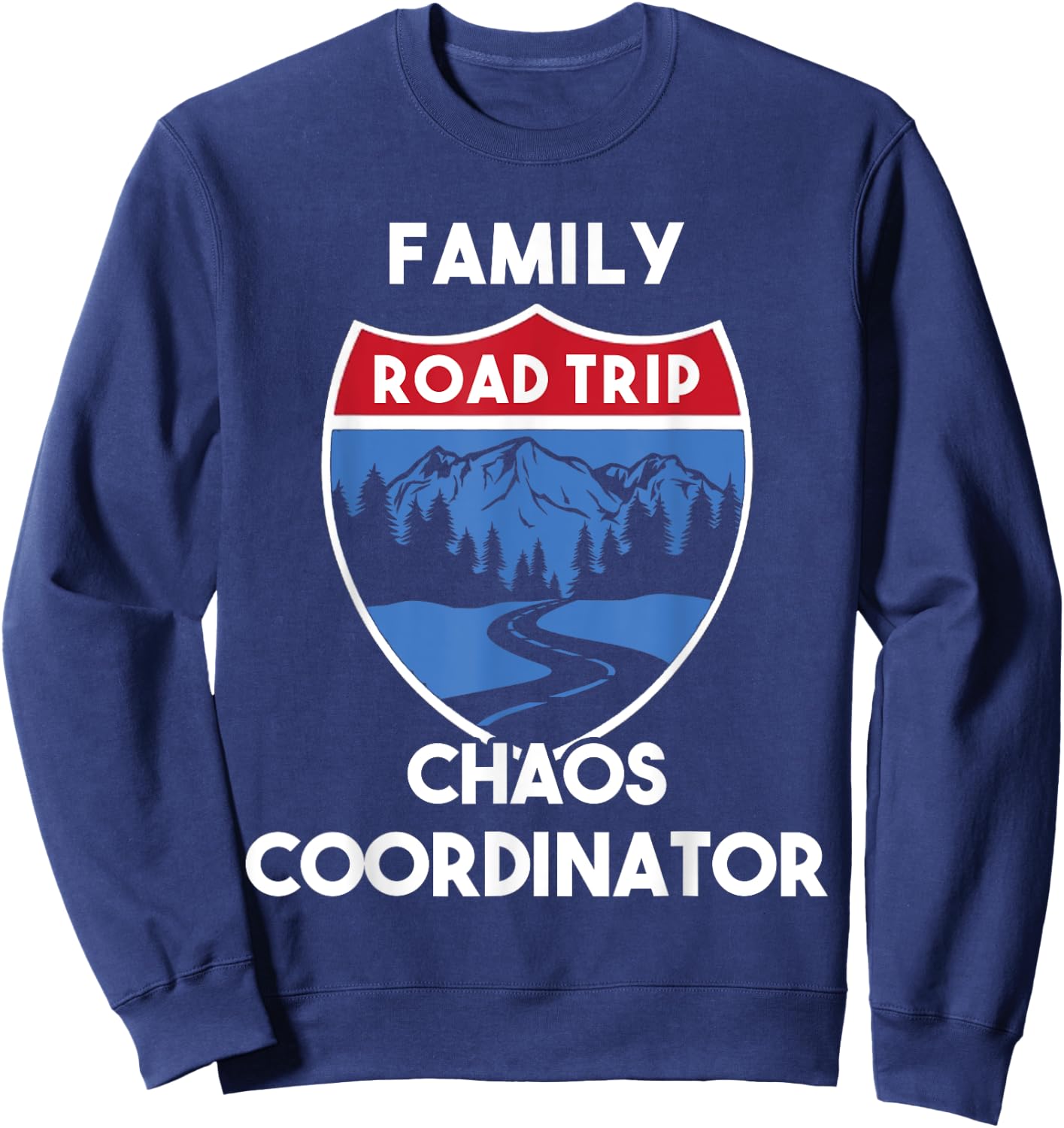 Matching Family Road Trip 2022 Chaos Coordinator Sweatshirt - Sweatshirt | Navy